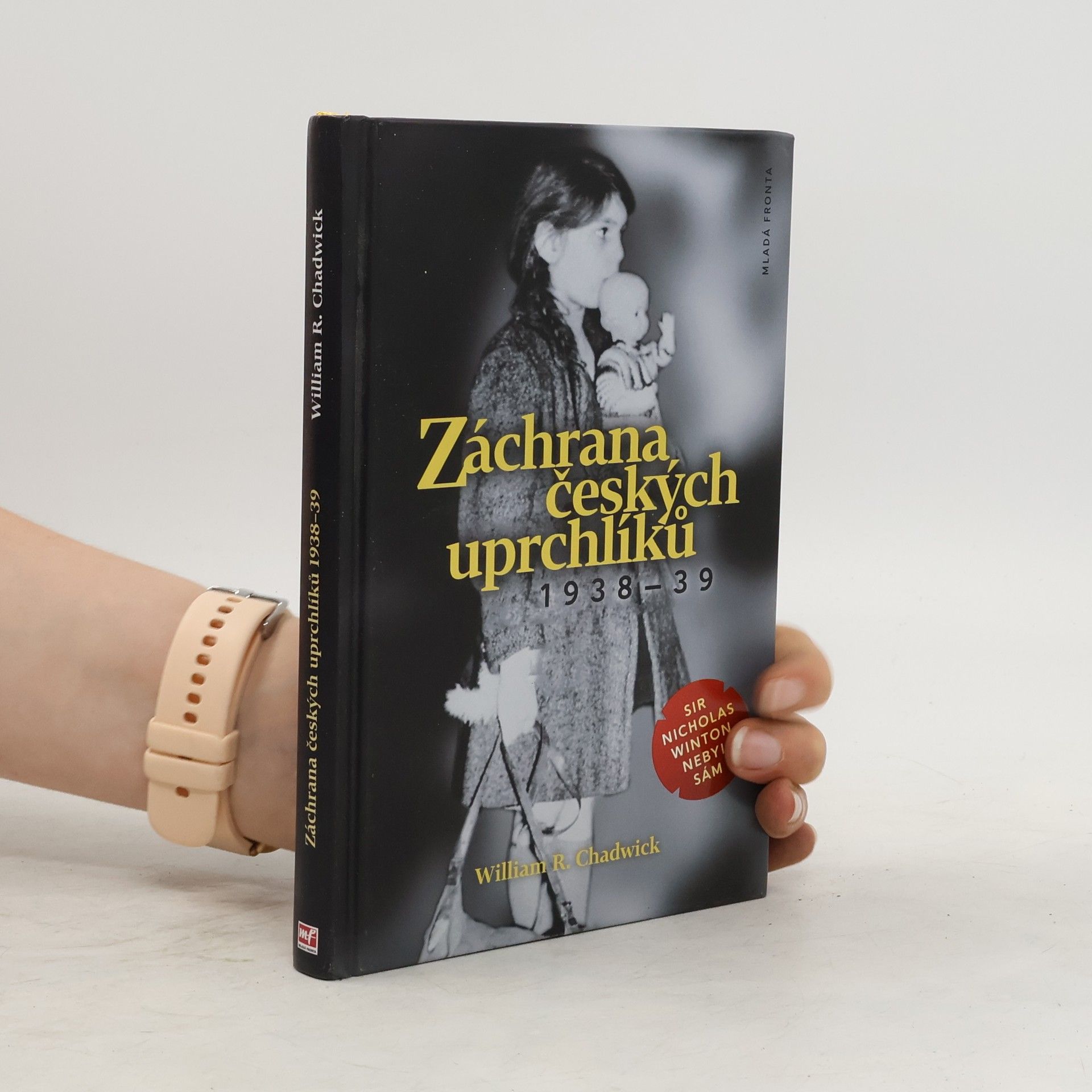 William Chadwick Záchrana českých uprchlíků 1938-39 : sir Nicholas Winton nebyl sám