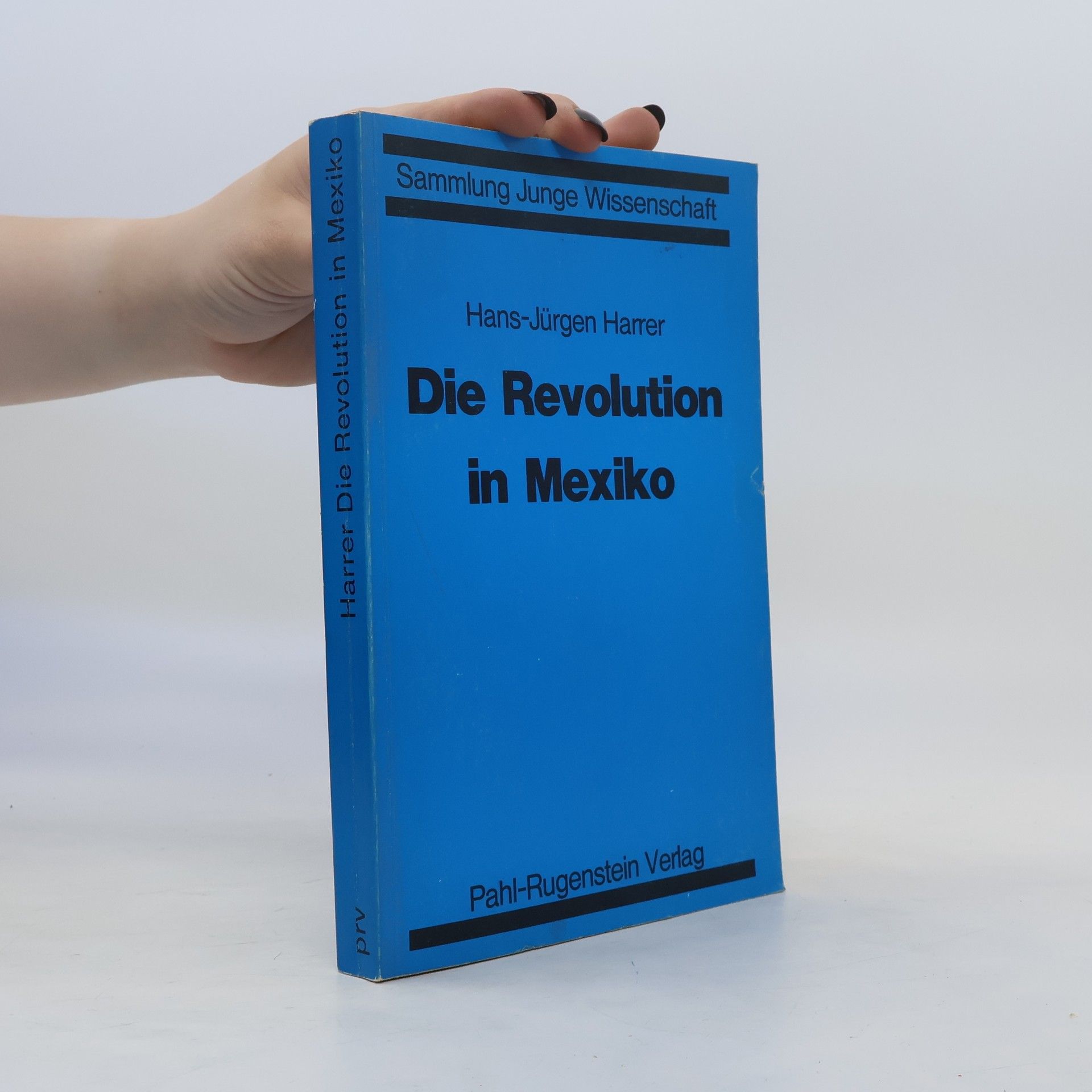 Hans-Jürgen Harrer Die Revolution in Mexiko