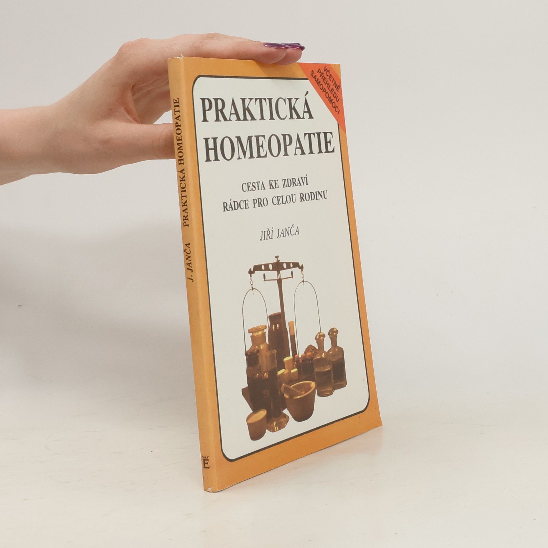 Jiří Janča Praktická homeopatie - cesta ke zdraví, rádce pro celou rodinu