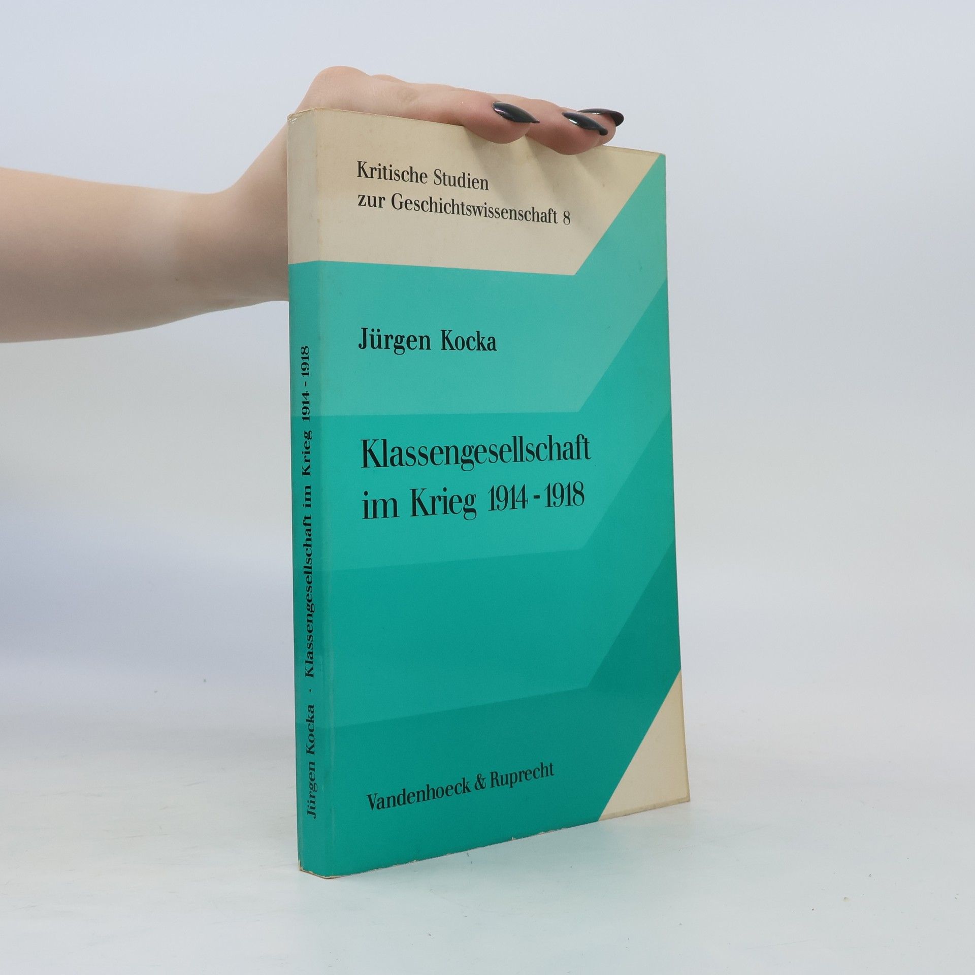 Jürgen Kocka Klassengesellschaft im Krieg