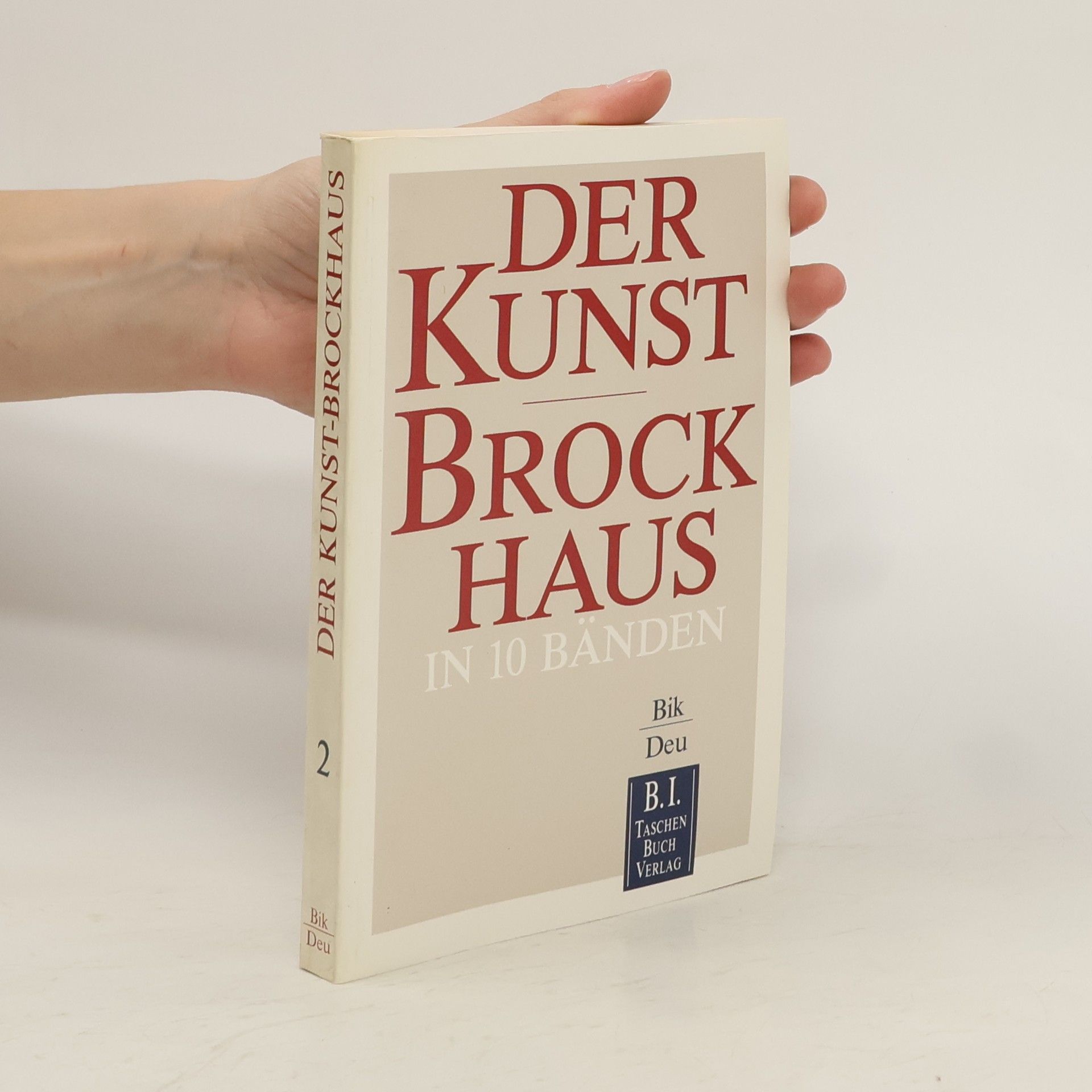 Autorenkollektiv Der Kunst-Brockhaus. Bik - Deu.