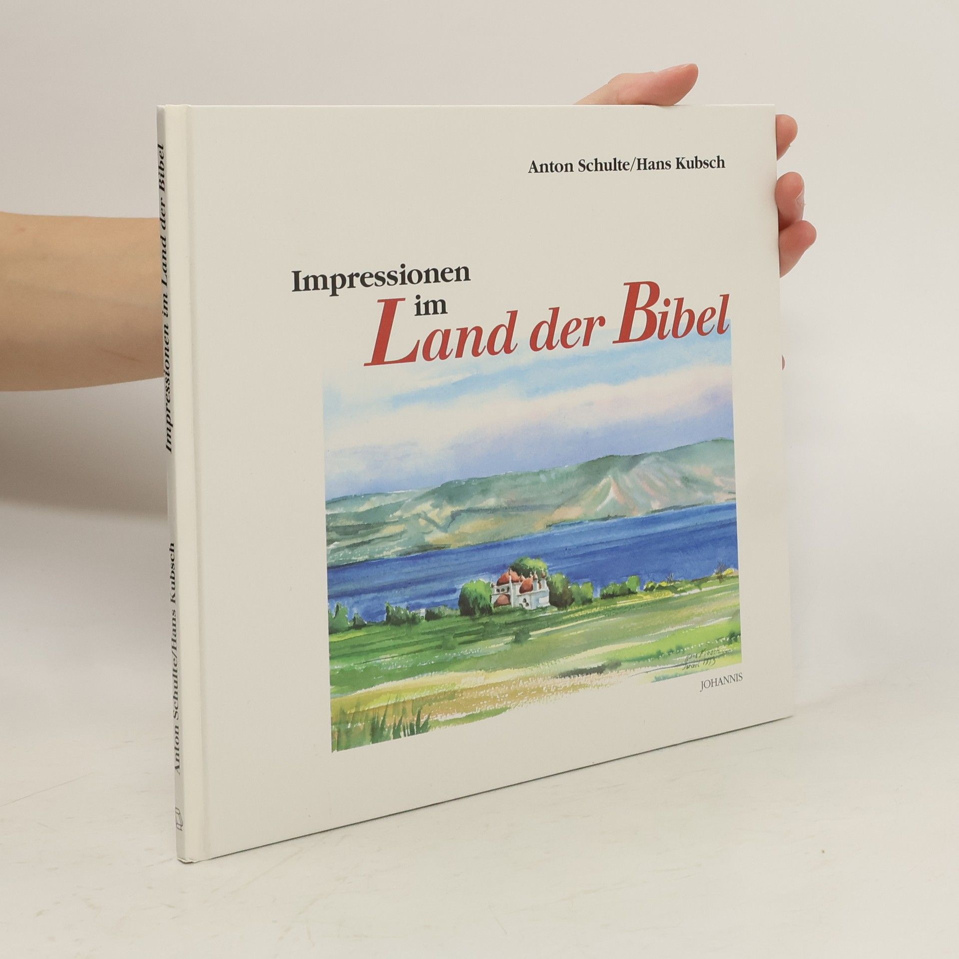 Anton Schulte Impressionen im Land der Bibel