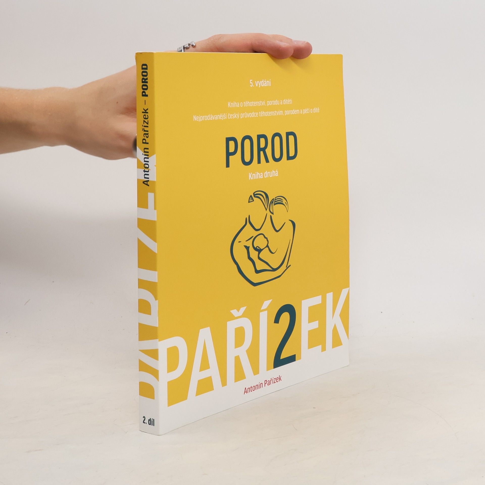 Antonín Pařízek Kniha o těhotenství, porodu a dítěti. 2. díl, Porod