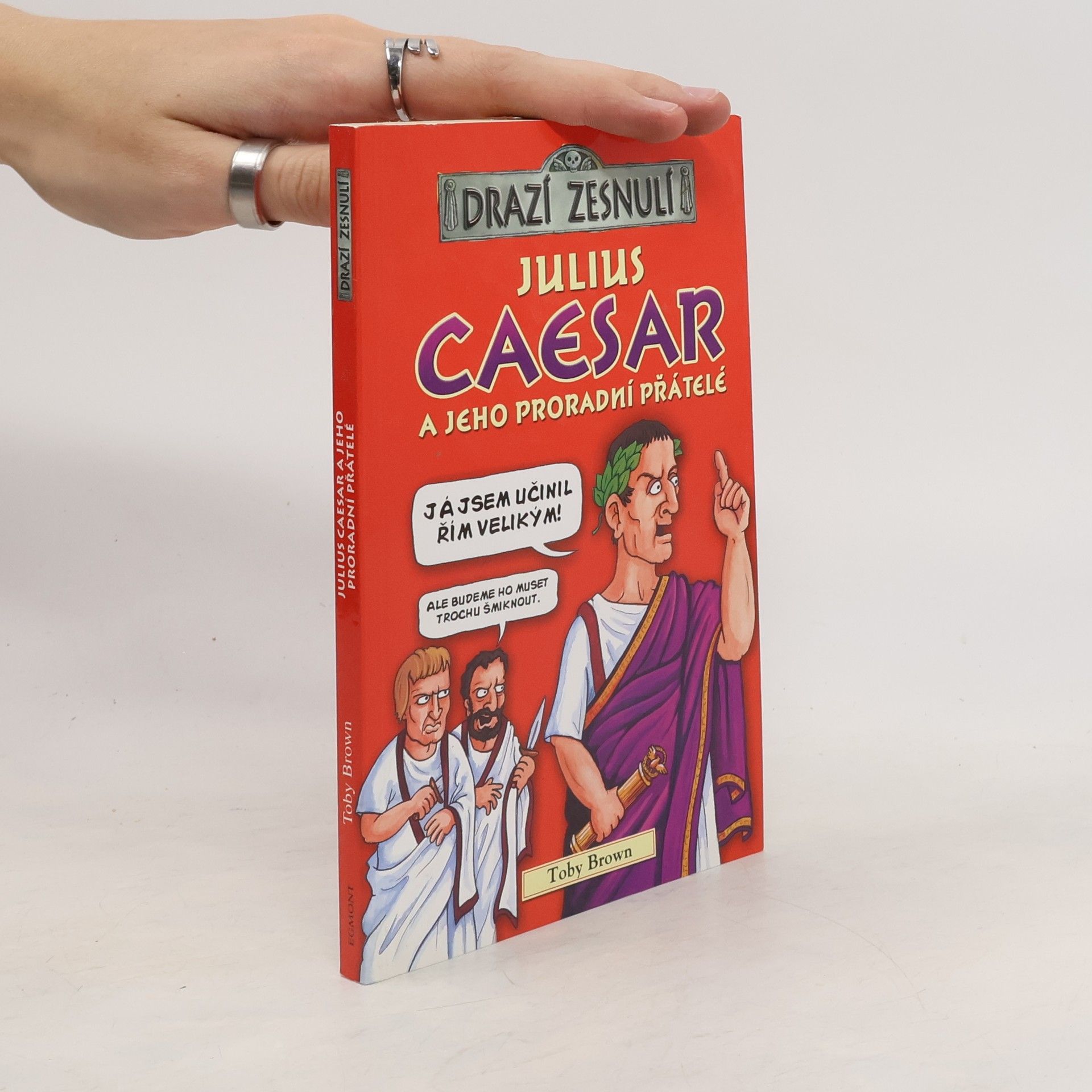 Toby Brown Julius Caesar a jeho proradní přátelé