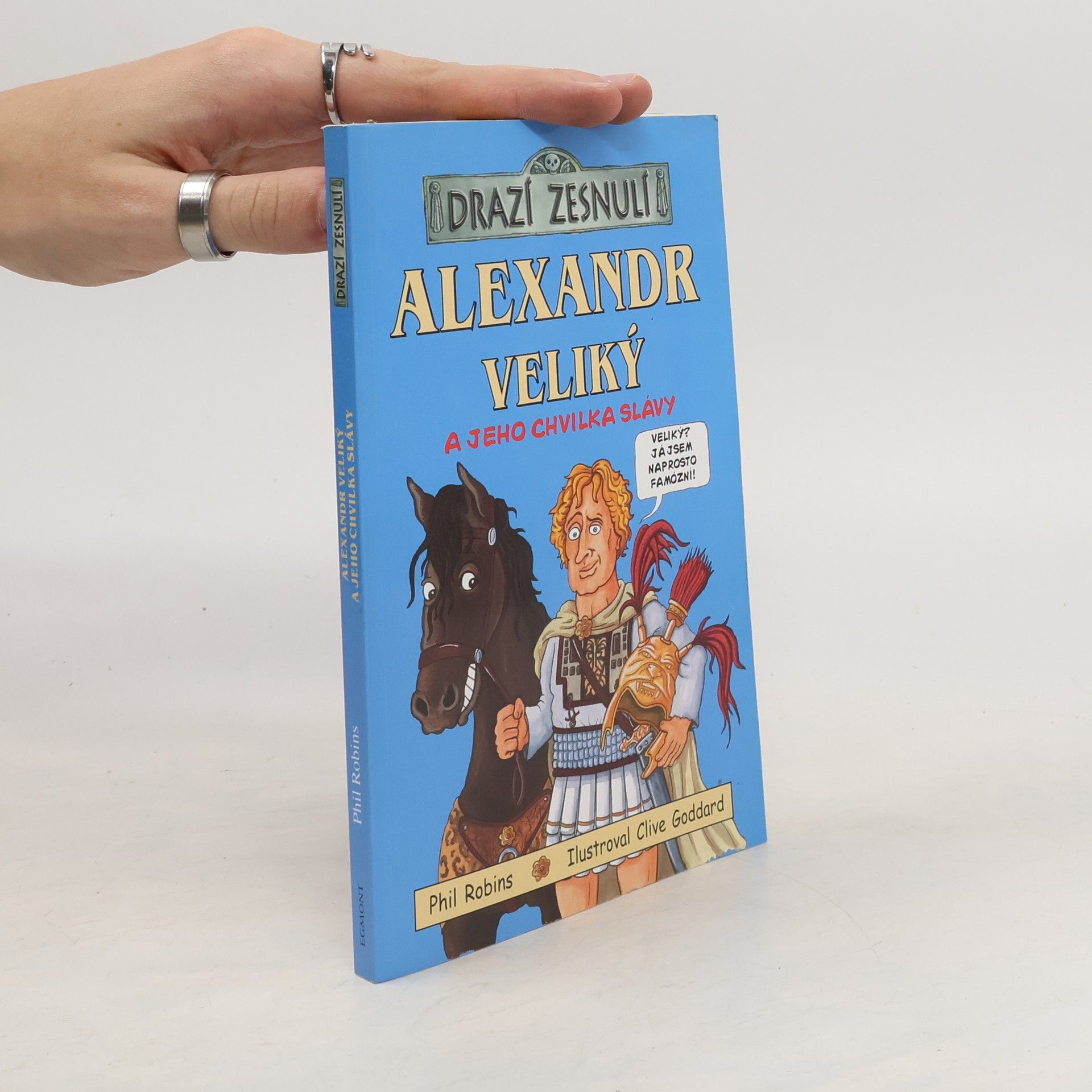Phil Robins Drazí zesnulí. Alexandr Veliký a jeho chvilka slávy