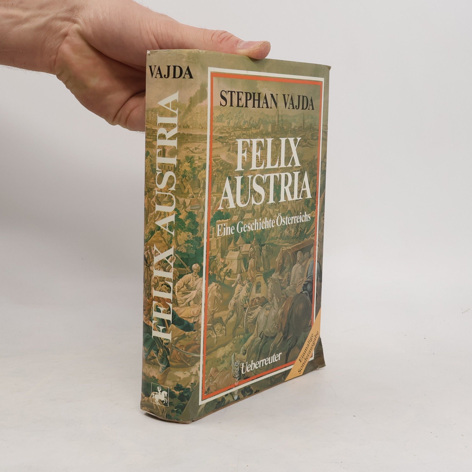 István Vajda Felix Austria. Eine Geschichte Österreichs