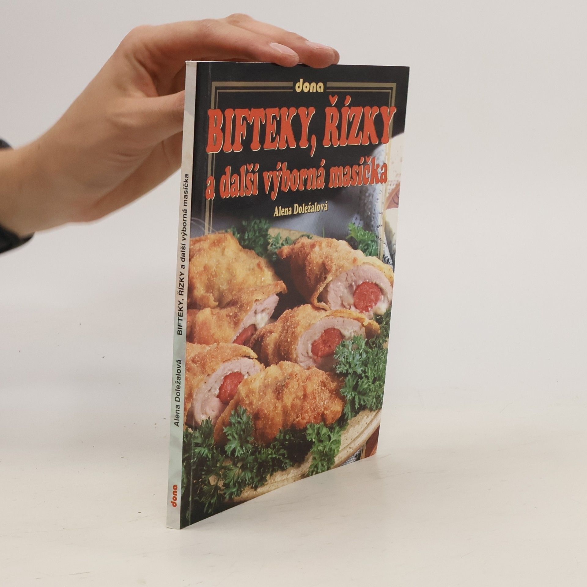 Alena Doležalová Bifteky, řízky a další výborná masíčka