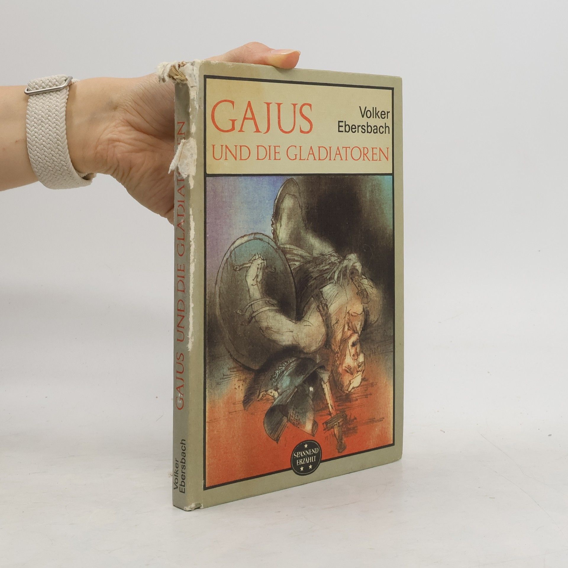 Volker Ebersbach Gajus und die Gladiatoren