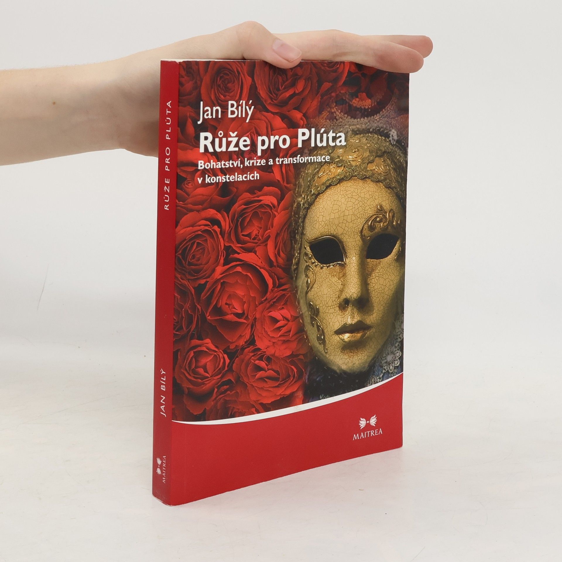 Jan Bílý Růže pro Plúta. Bohatství, krize a transformace v konstelacích