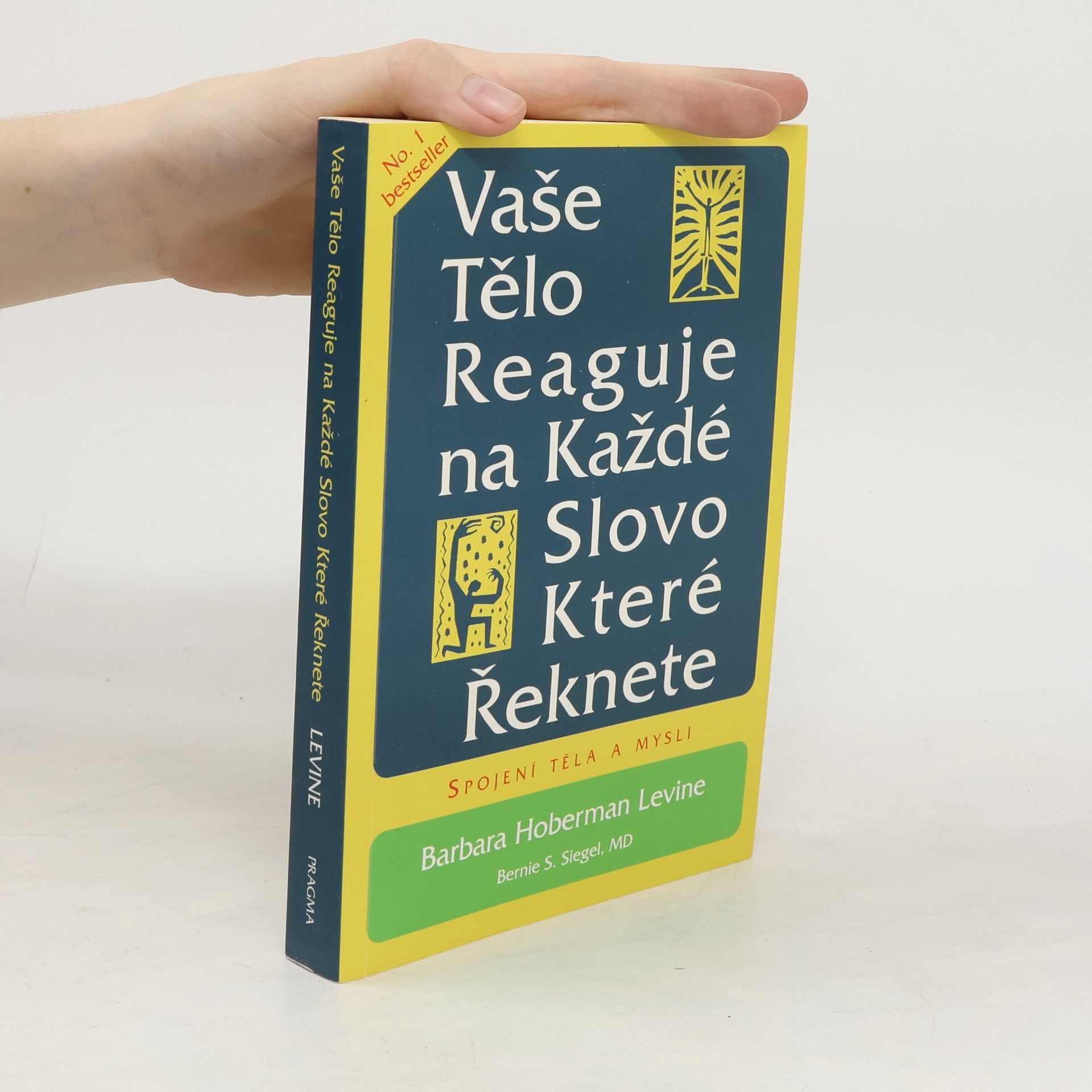 Barbara Levine Vaše tělo reaguje na každé slovo, které řeknete