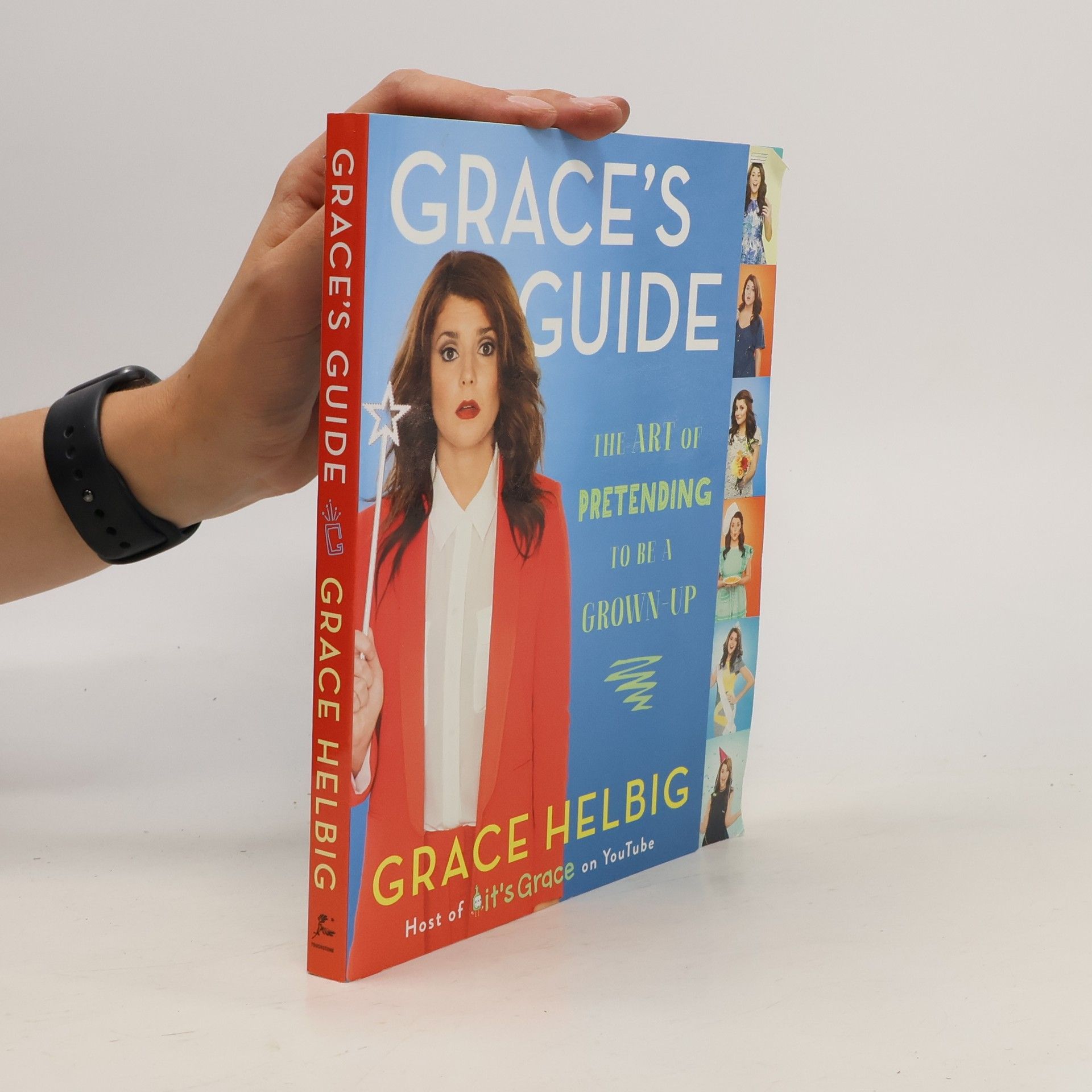 Grace Helbig Grace´s Guide. The art of Pretending to be a Grown-Up