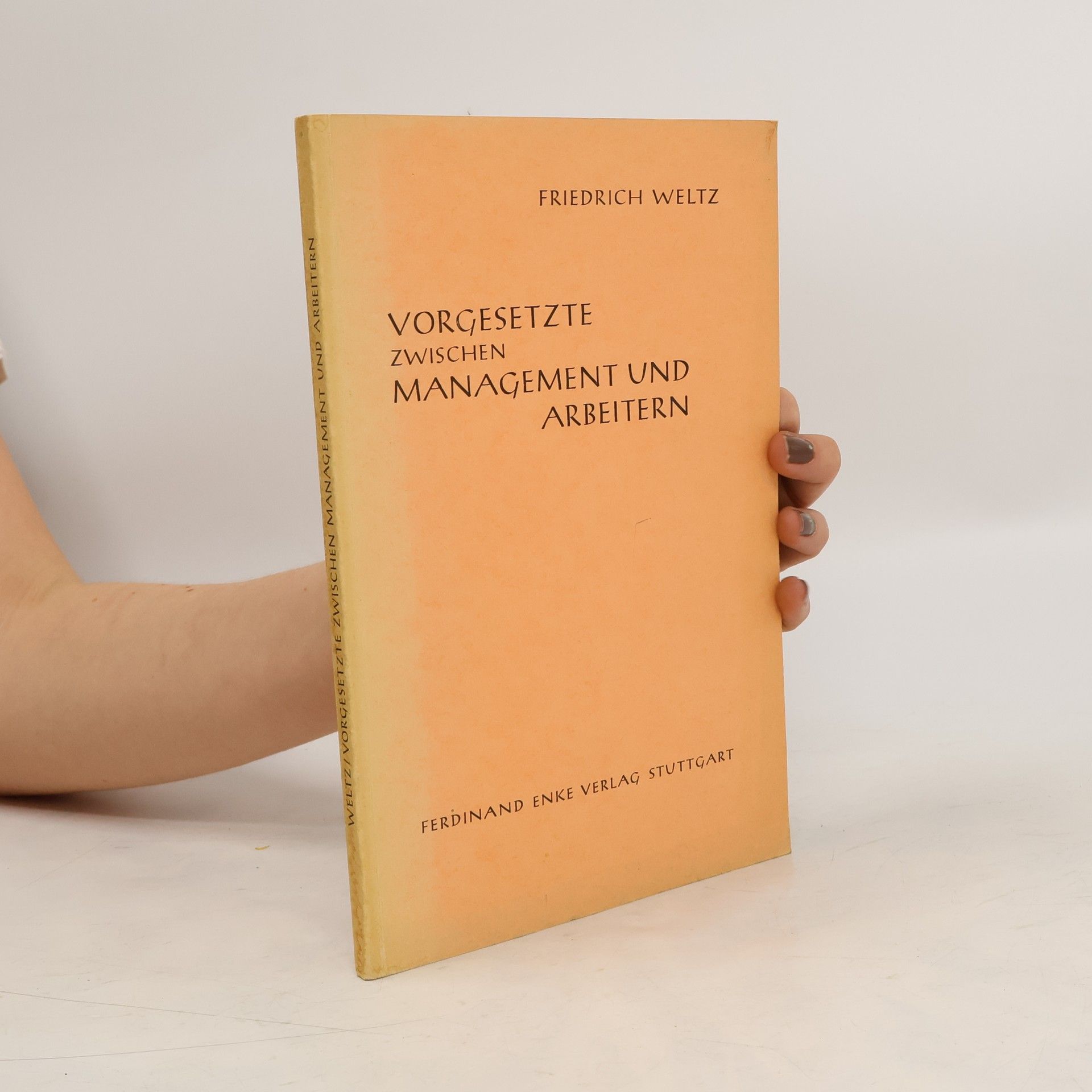 Friedrich Weltz Vorgesetzte zwischen Management und Arbeitern