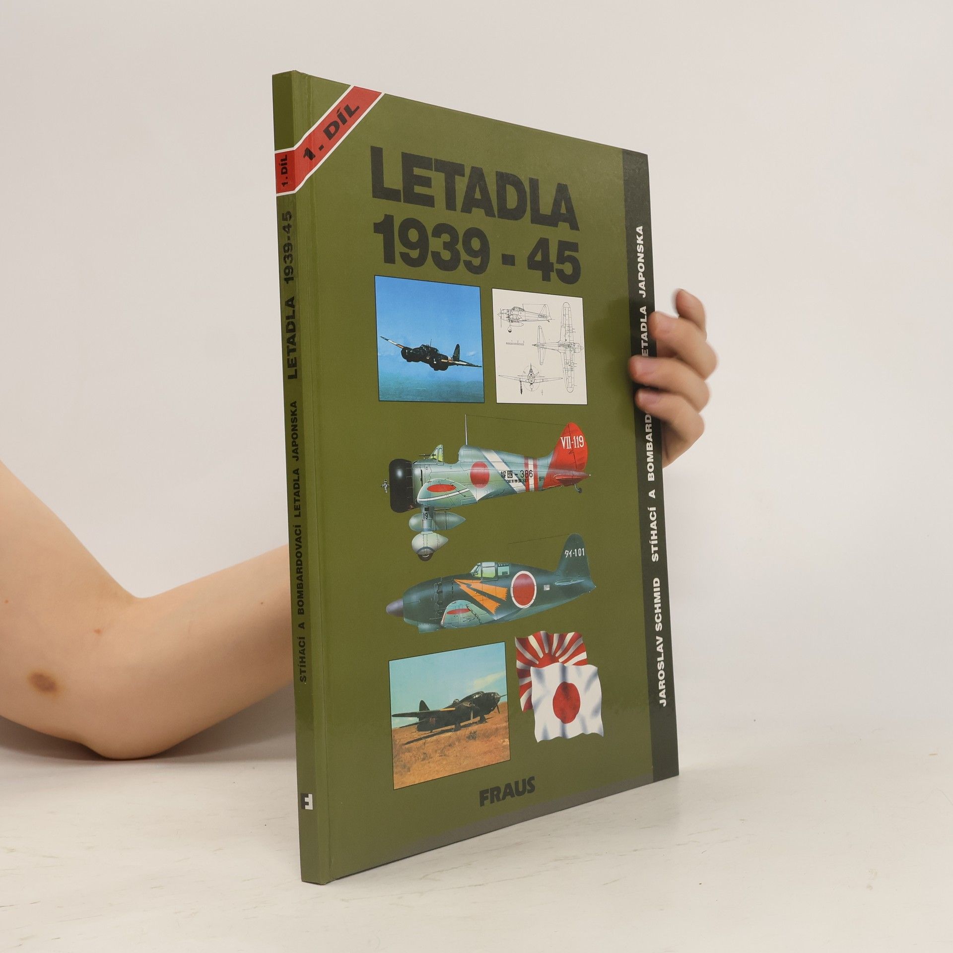 Jaroslav Schmid Letadla 1939-45: Stíhací a bombardovací letadla Japonska 1. díl