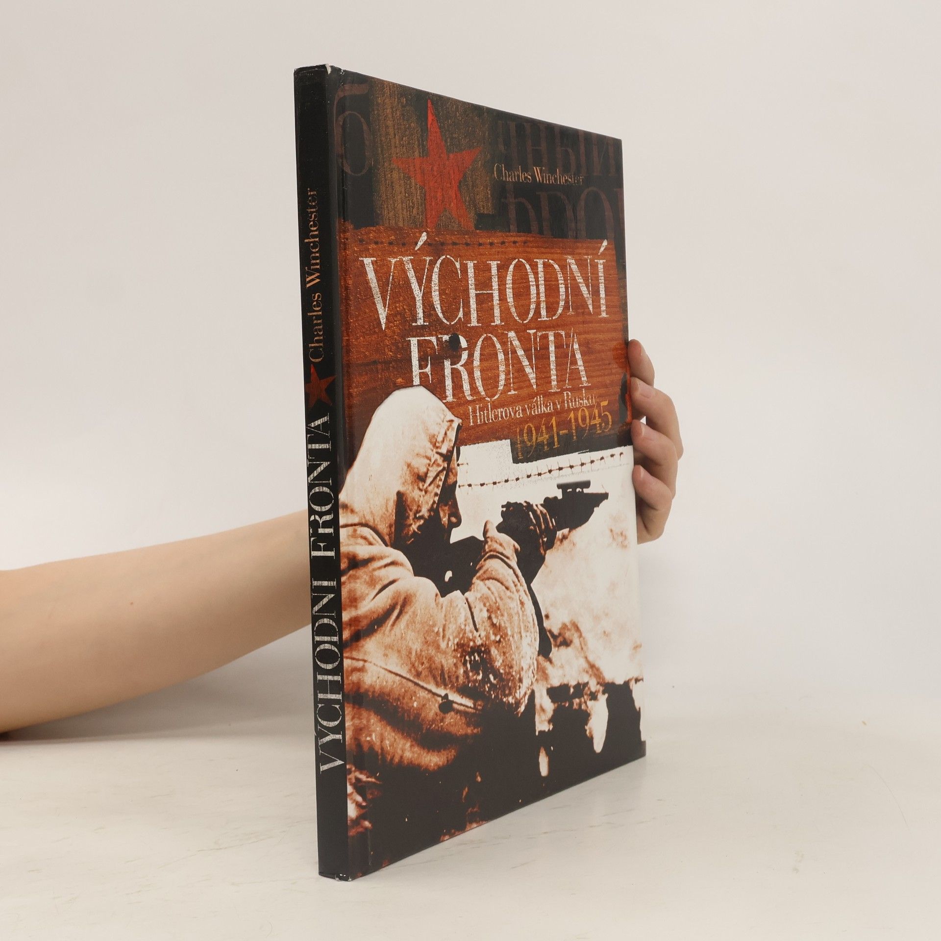 Charles Winchester Východní fronta. Hitlerova válka v Rusku 1941-1945