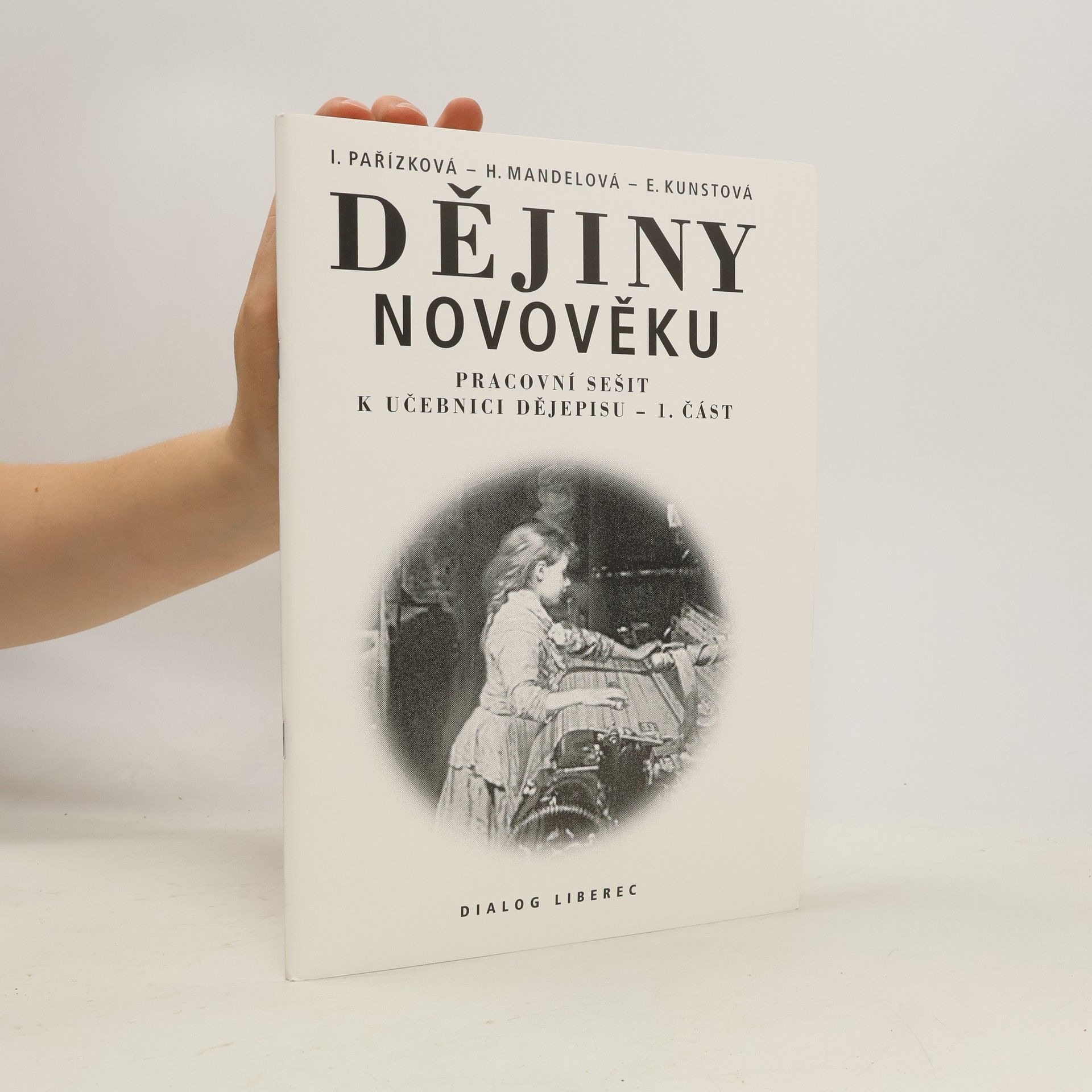 Ilona Pařízková Dějiny novověku. Pracovní sešit k učebnici dějepisu 1. část