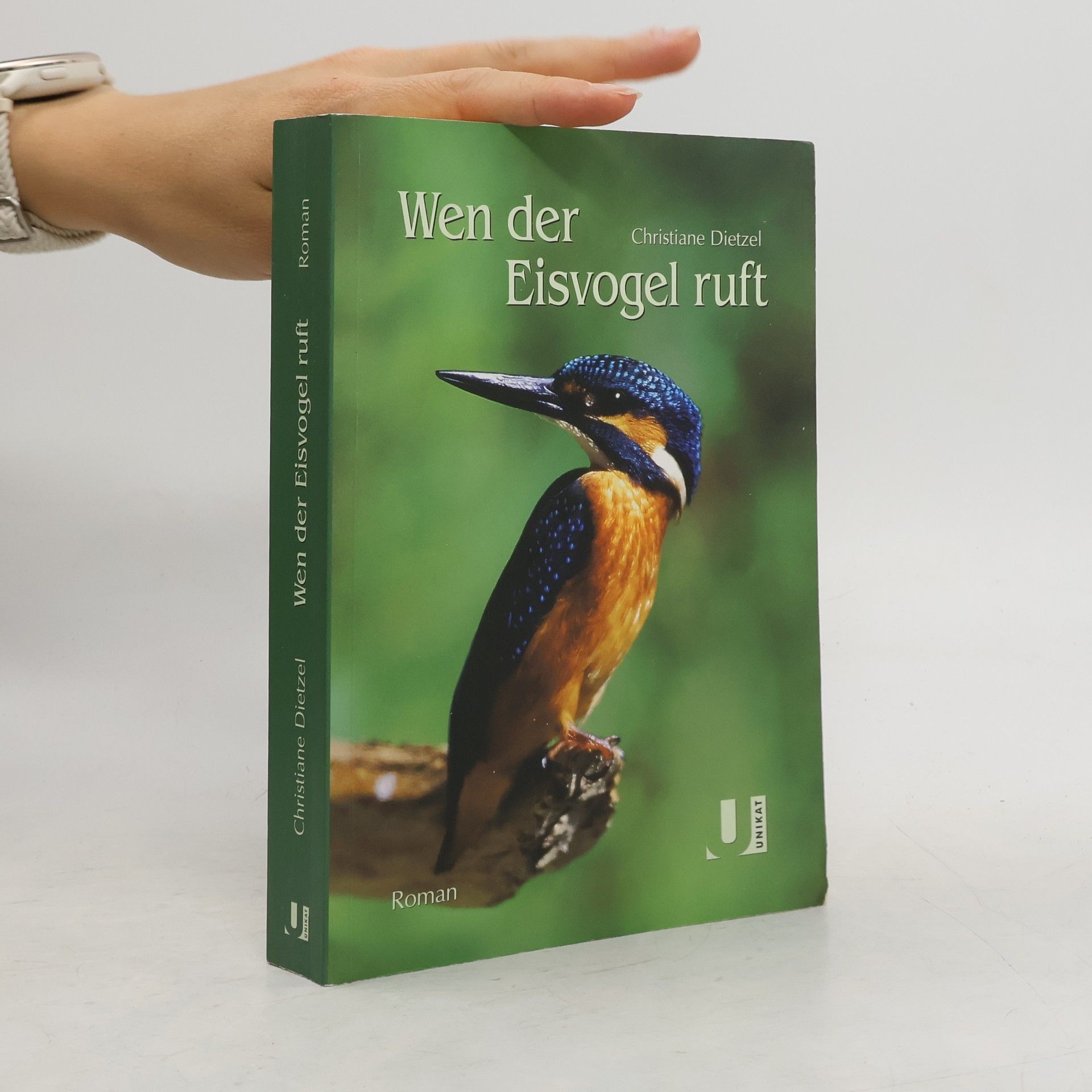 Christiane Dietzel Wen der Eisvogel ruft