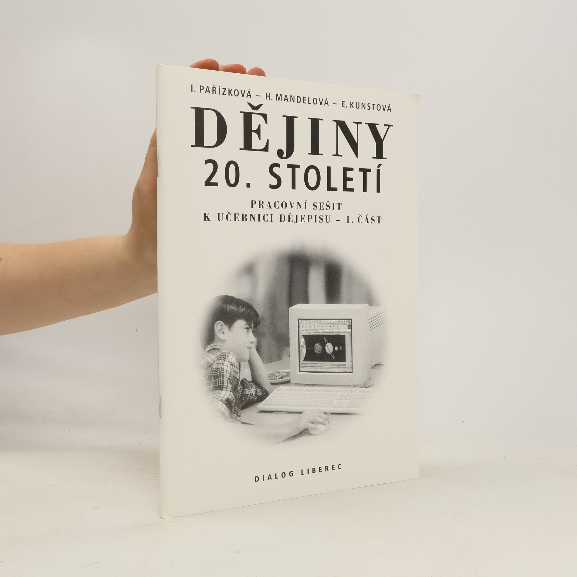 Eliška Kunstová Dějiny 20. století. Pracovní sešit k učebnici dějepisu 1. část