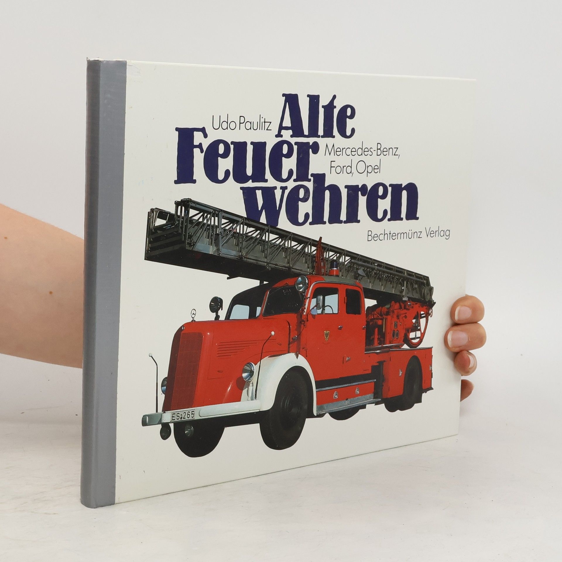 Udo Paulitz Alte Feuerwehren. Mercedes-Benz, Ford, Opel