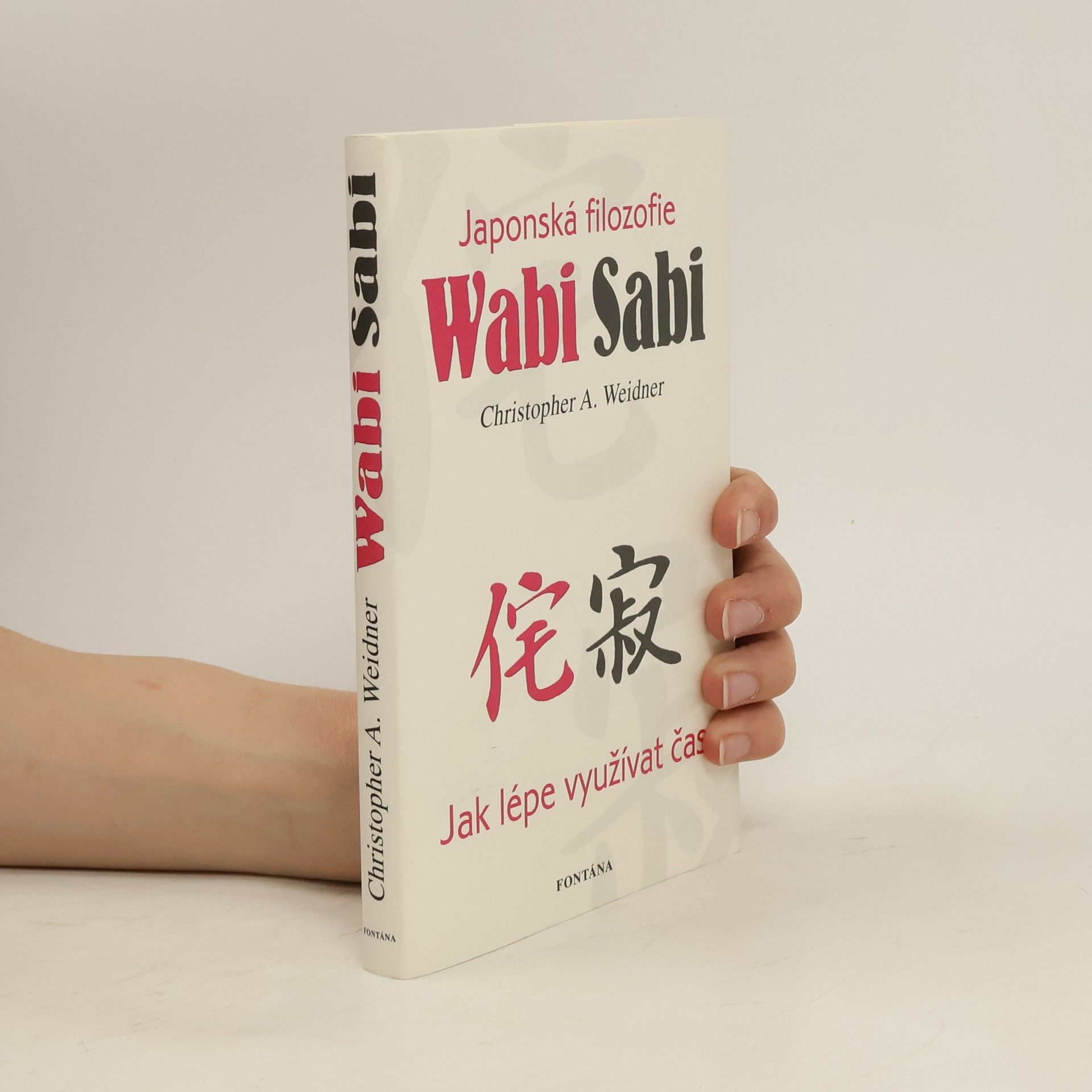 Christopher A. Weidner Japonská filozofie wabi sabi: Jak lépe využít času