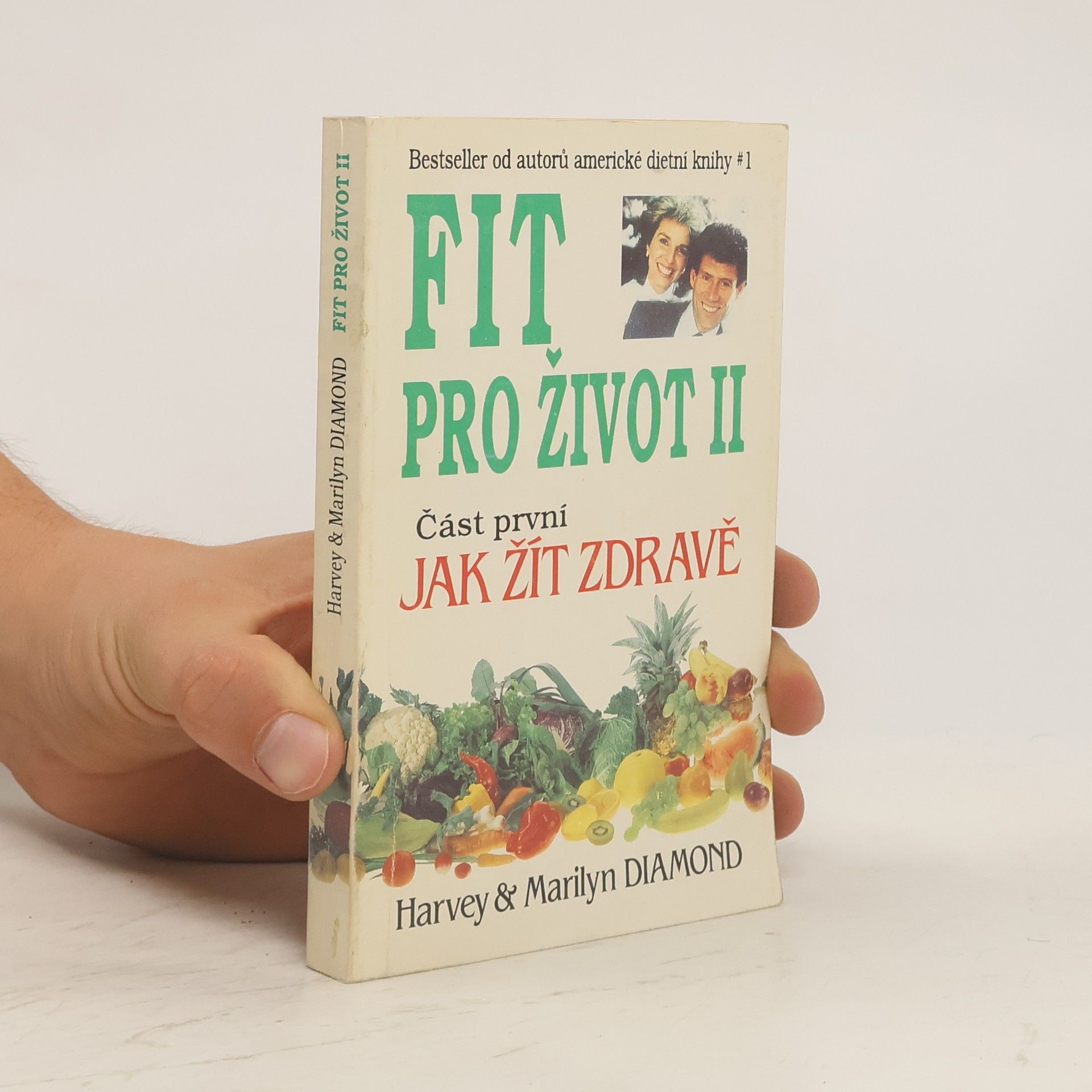 Harvey Diamond Fit pro život II. Část první, jak žít zdravě