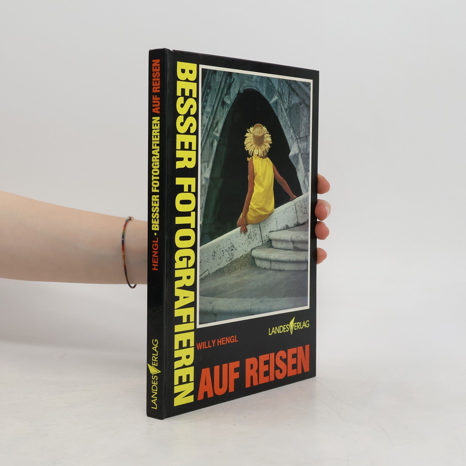 Willy Hengl Besser fotografieren auf Reisen
