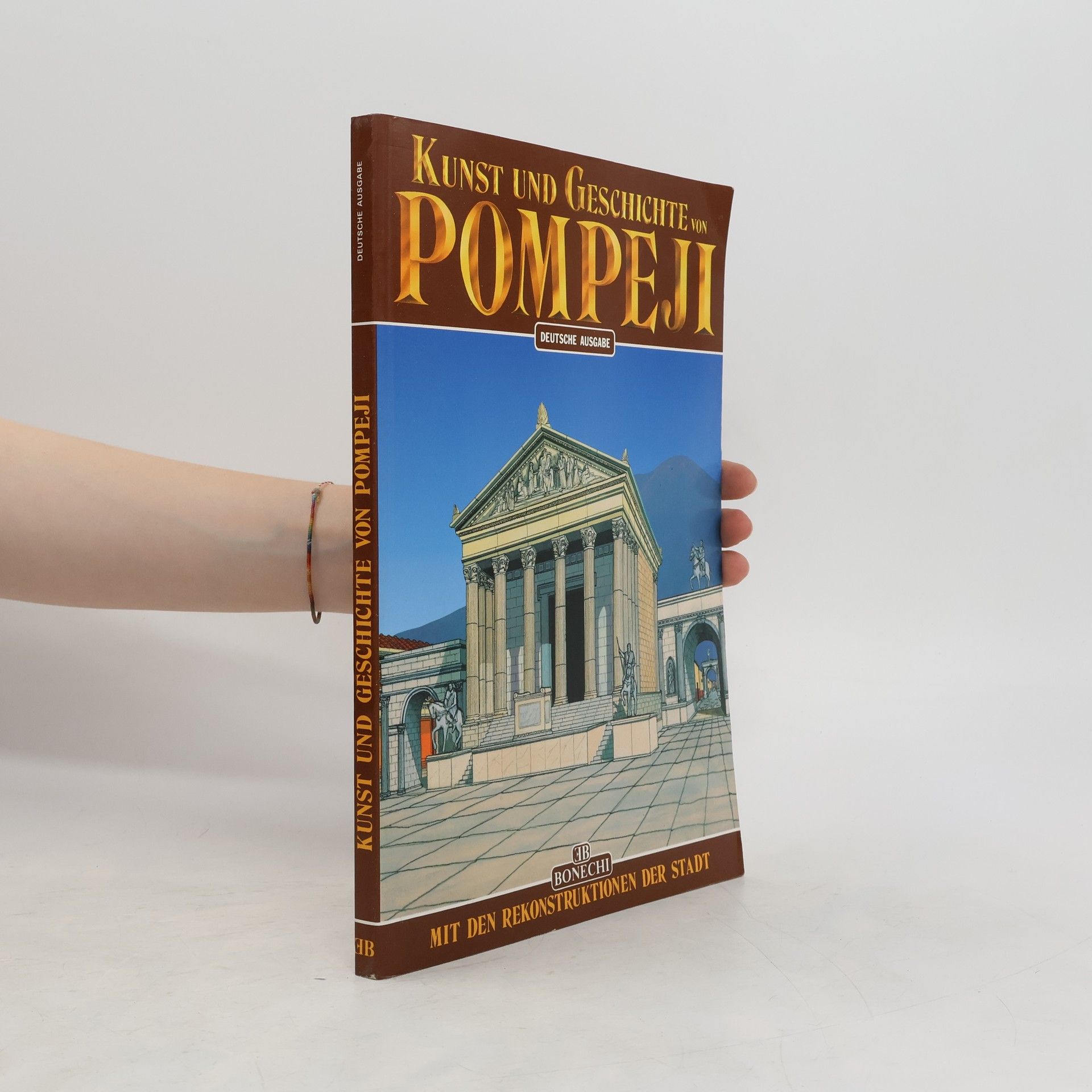 Stefano Giuntoli Kunst und Geschichte von Pompeji