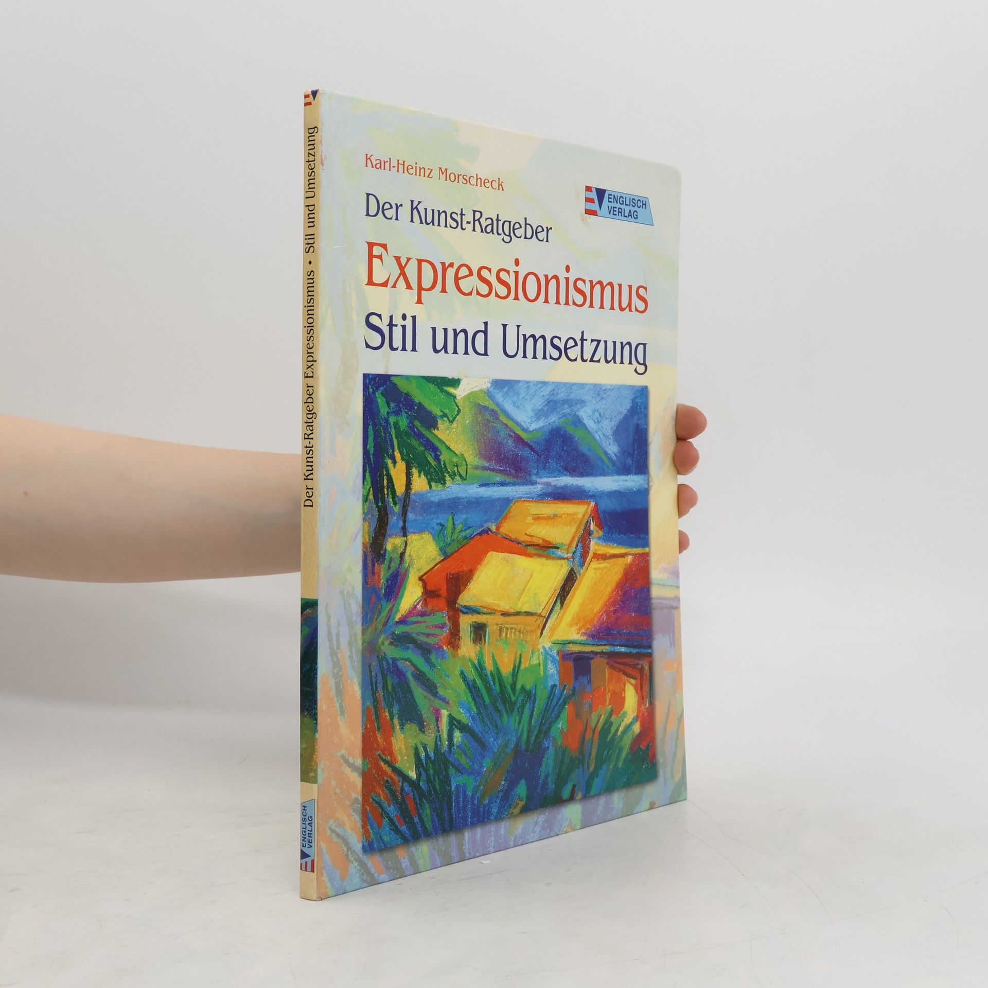 Karl-Heinz Morscheck Expressionismus - Stil und Umsetzung
