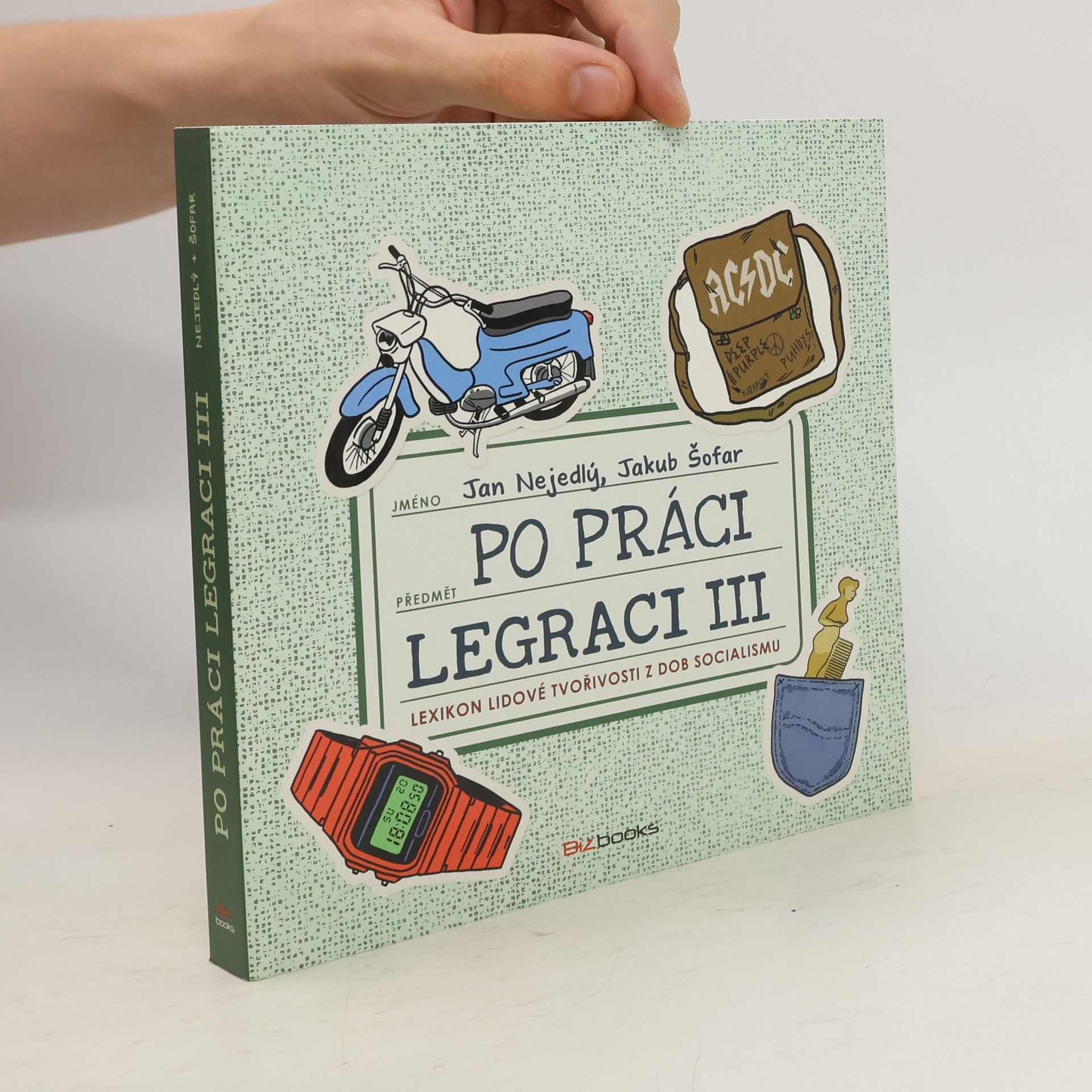 Jan Nejedlý Po práci legraci III : lexikon lidové tvořivosti z dob socialismu