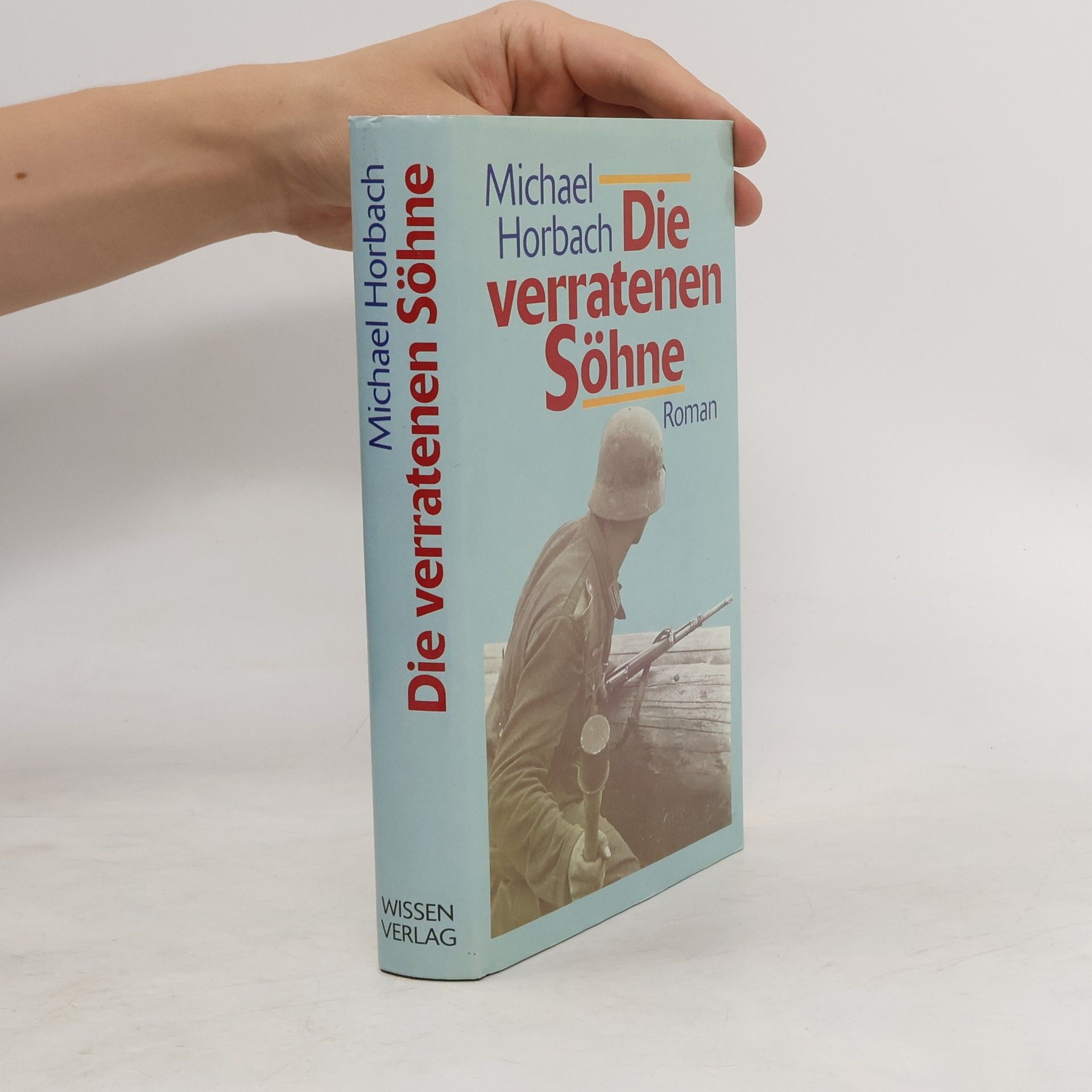 Michael Horbach Die verratenen Söhne