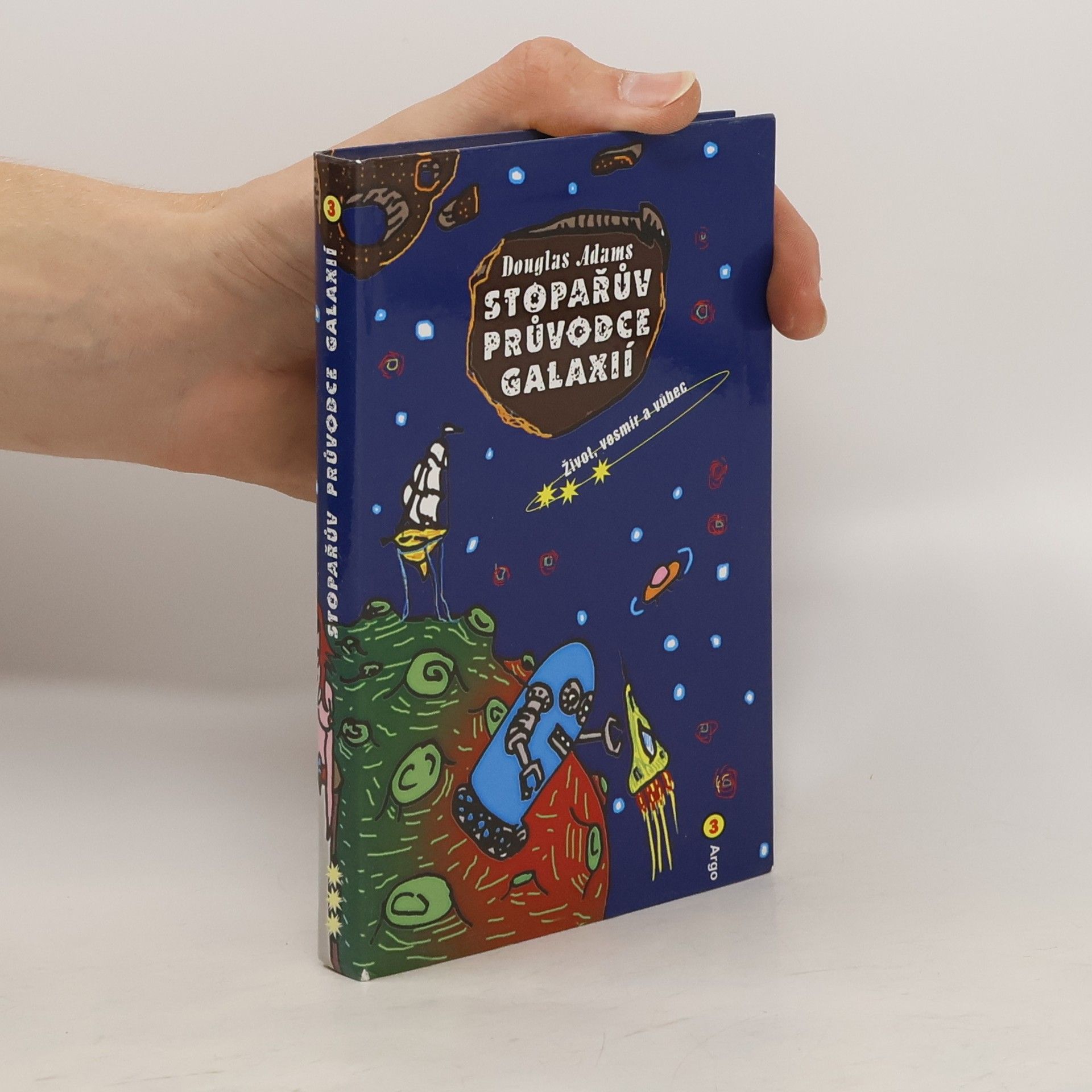 Douglas Adams Život, vesmír a vůbec. Stopařův průvodce Galaxií. 3. díl