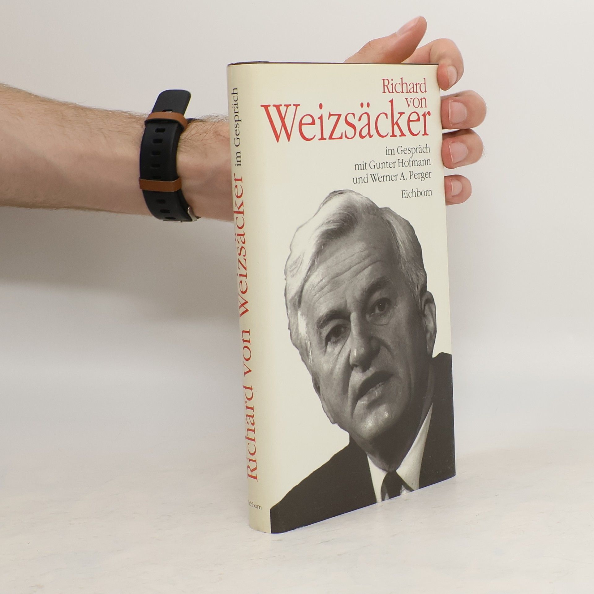 Richard von Weizsäcker Richard von Weizsäcker im Gespräch mit Gunter Hofmann und Werner A. Perger