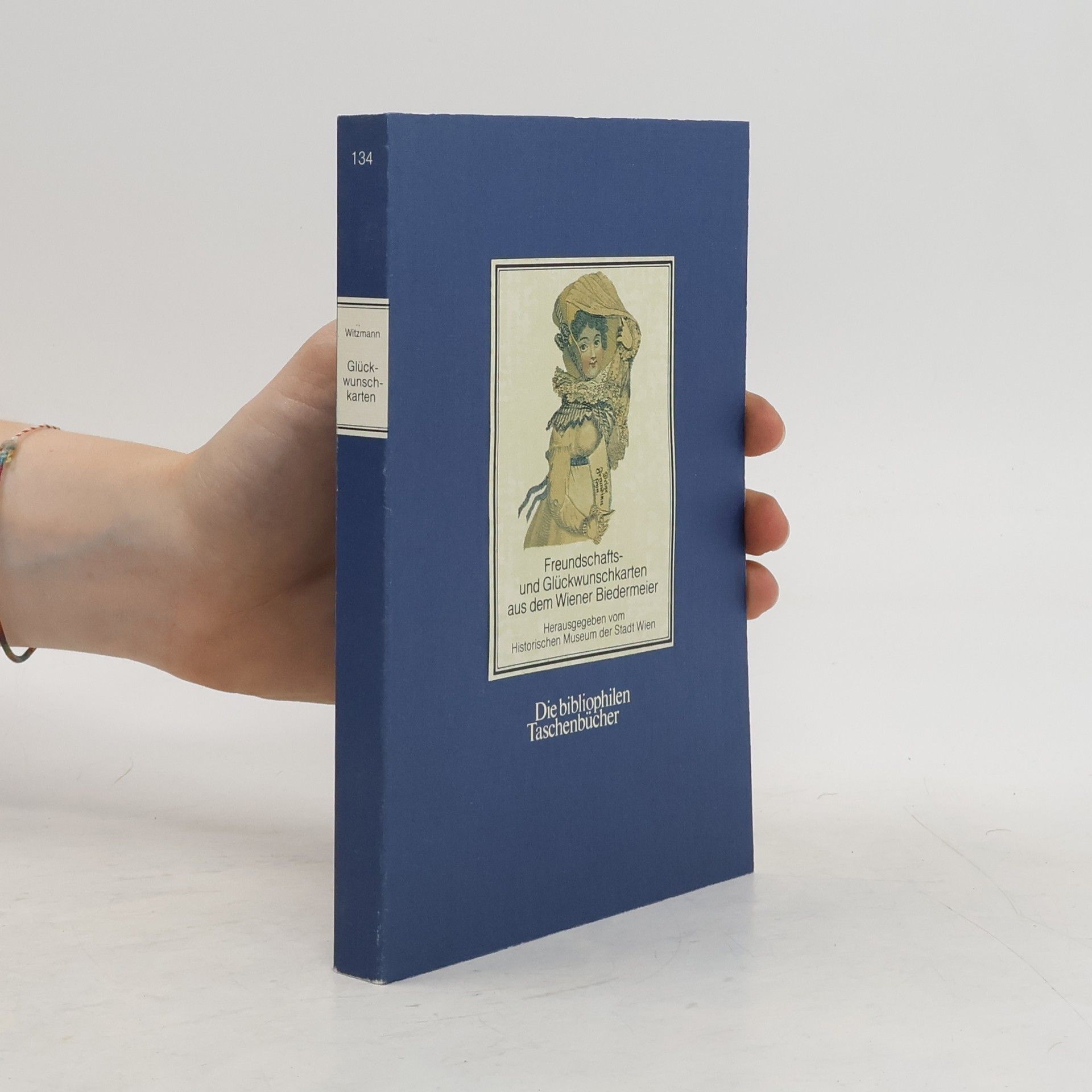 Reingard Witzmann Freundschafts- und Glückwunschkarten aus dem Wiener Biedermeier