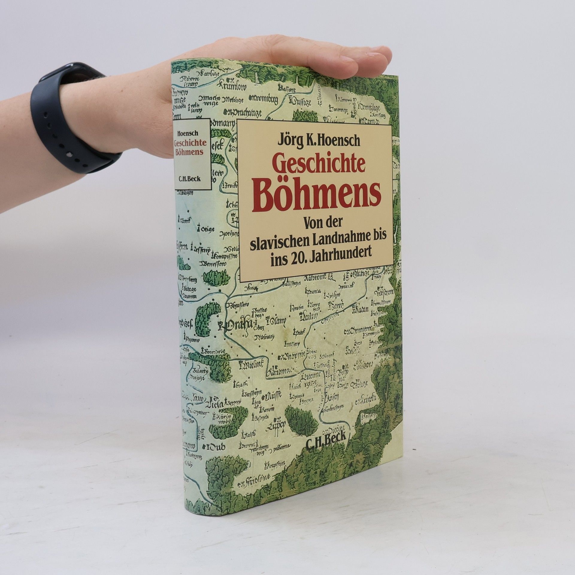 Jörg K. Hoensch Geschichte Böhmens : von der slavischen Landnahme bis ins 20. Jahrhundert