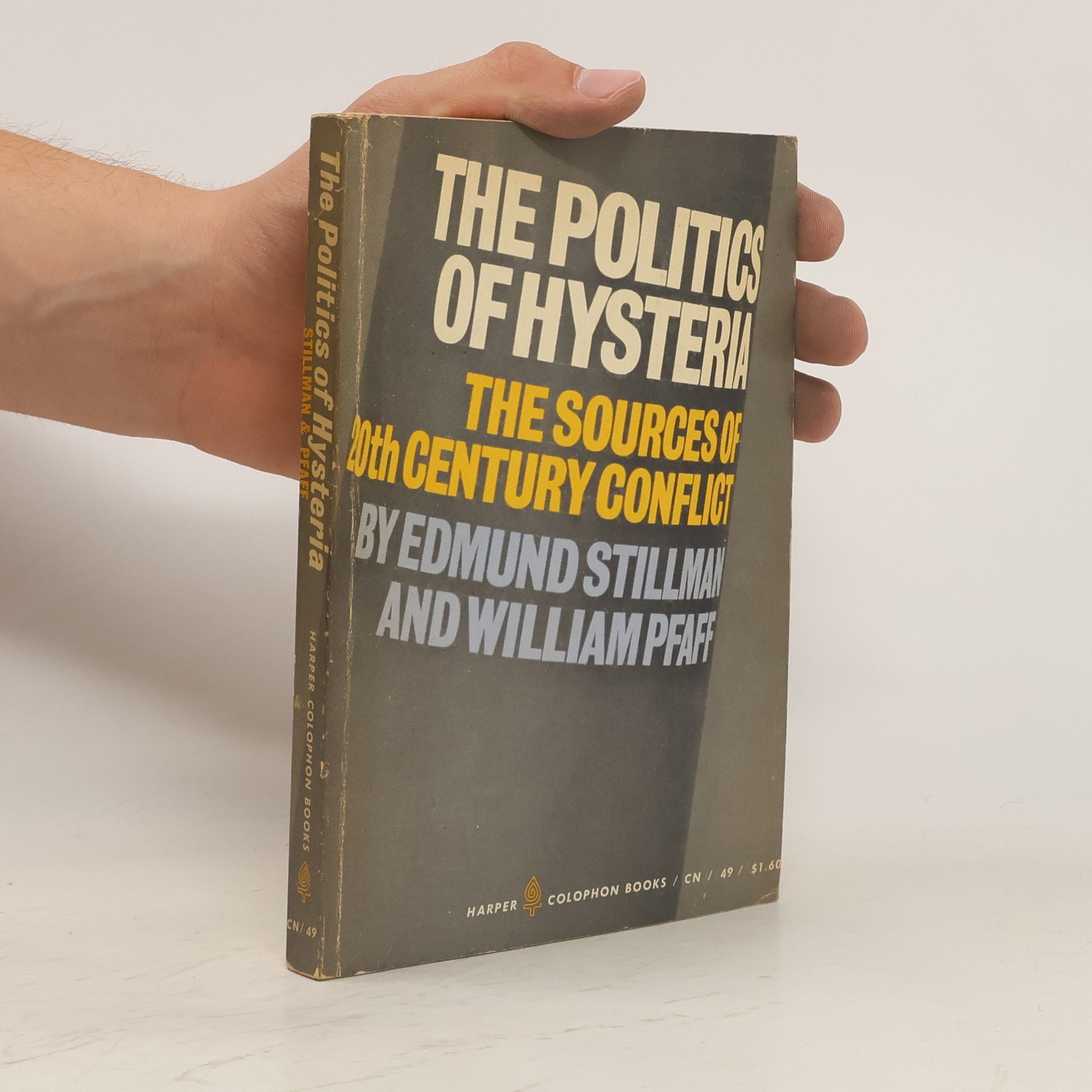 Edmund Stillman The Politics of Hysteria: The Sources of Twentieth-Century Conflict