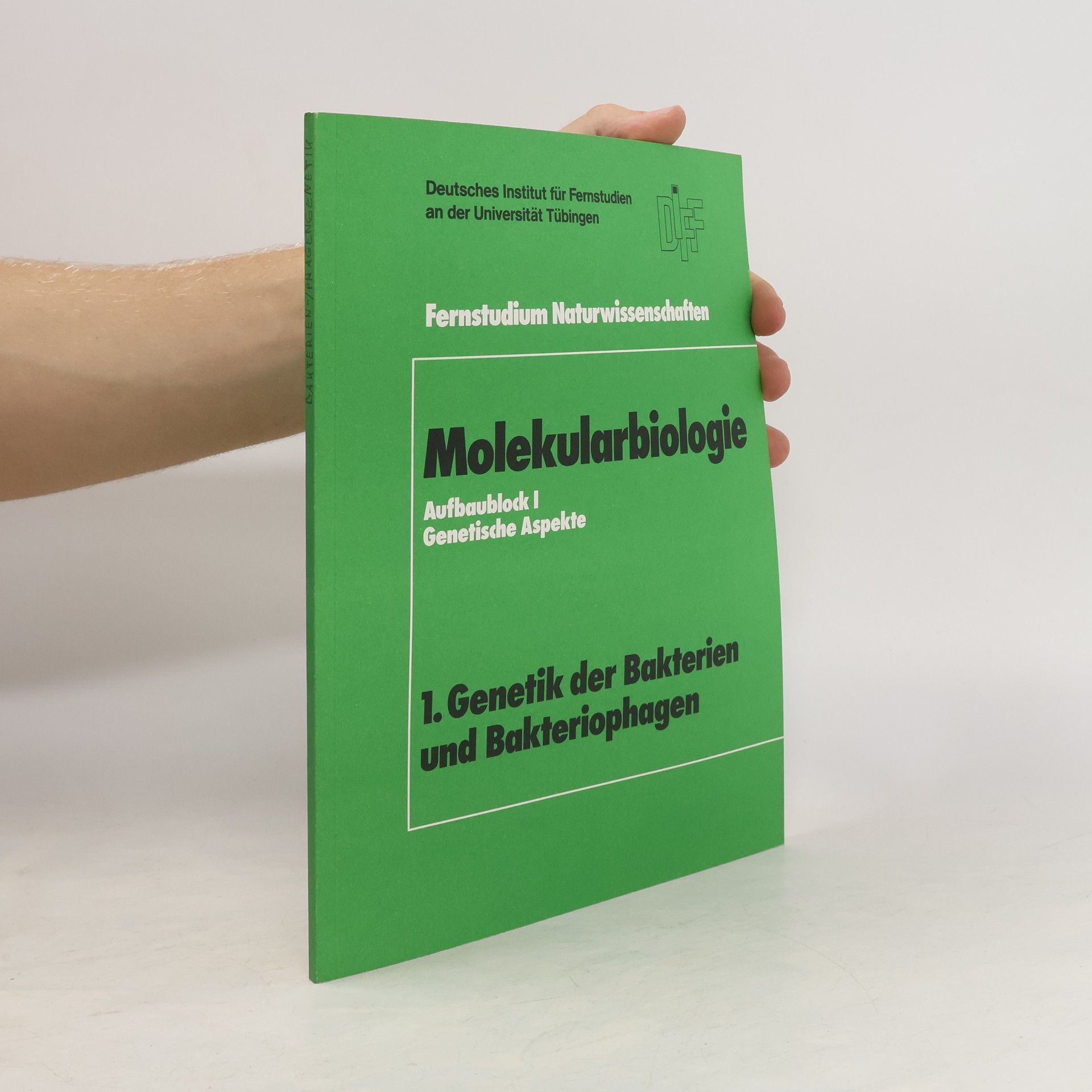 kolektiv Molekularbiologie 1. Genetik der Bakterien und Bakteriophagen