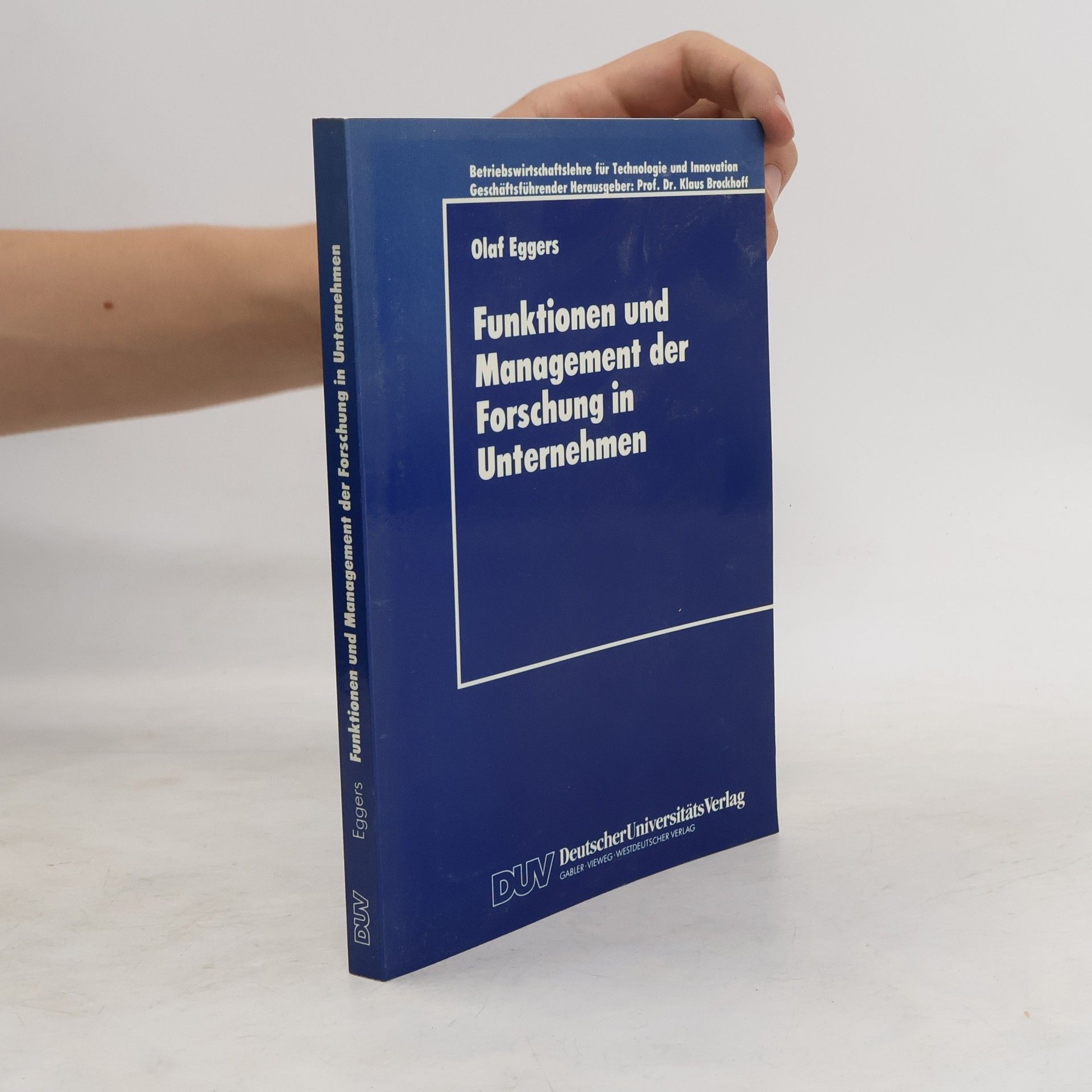 Olaf Eggers Funktionen und Management der Forschung in Unternehmen