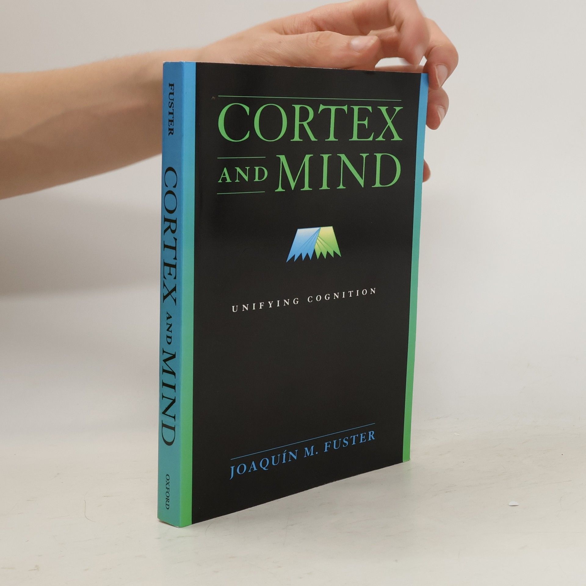 Joaquin M. Fuster Cortex and Mind:Unifying Cognition