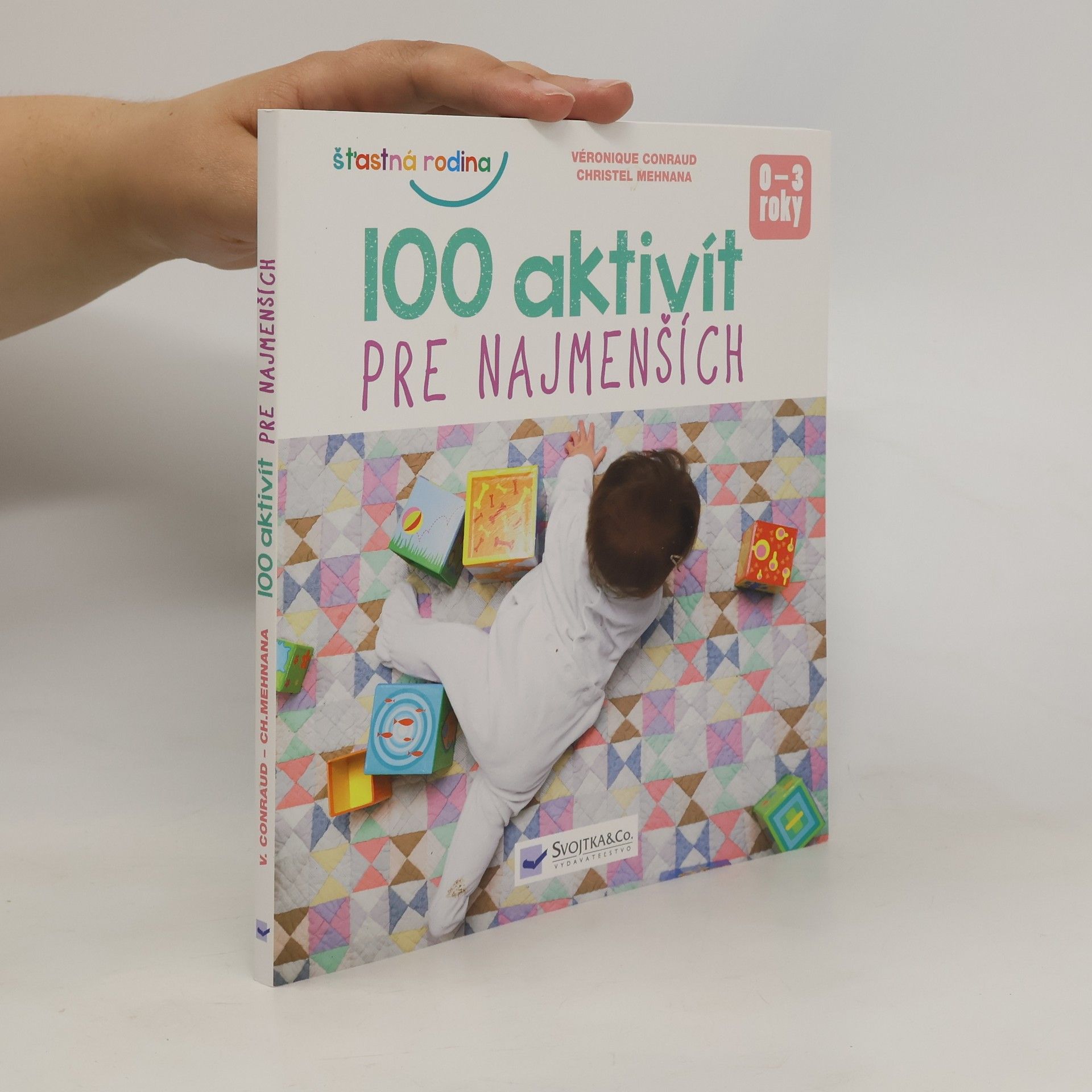 Véronique Conraud 100 aktivít pre najmenších. 0 - 3 roky.