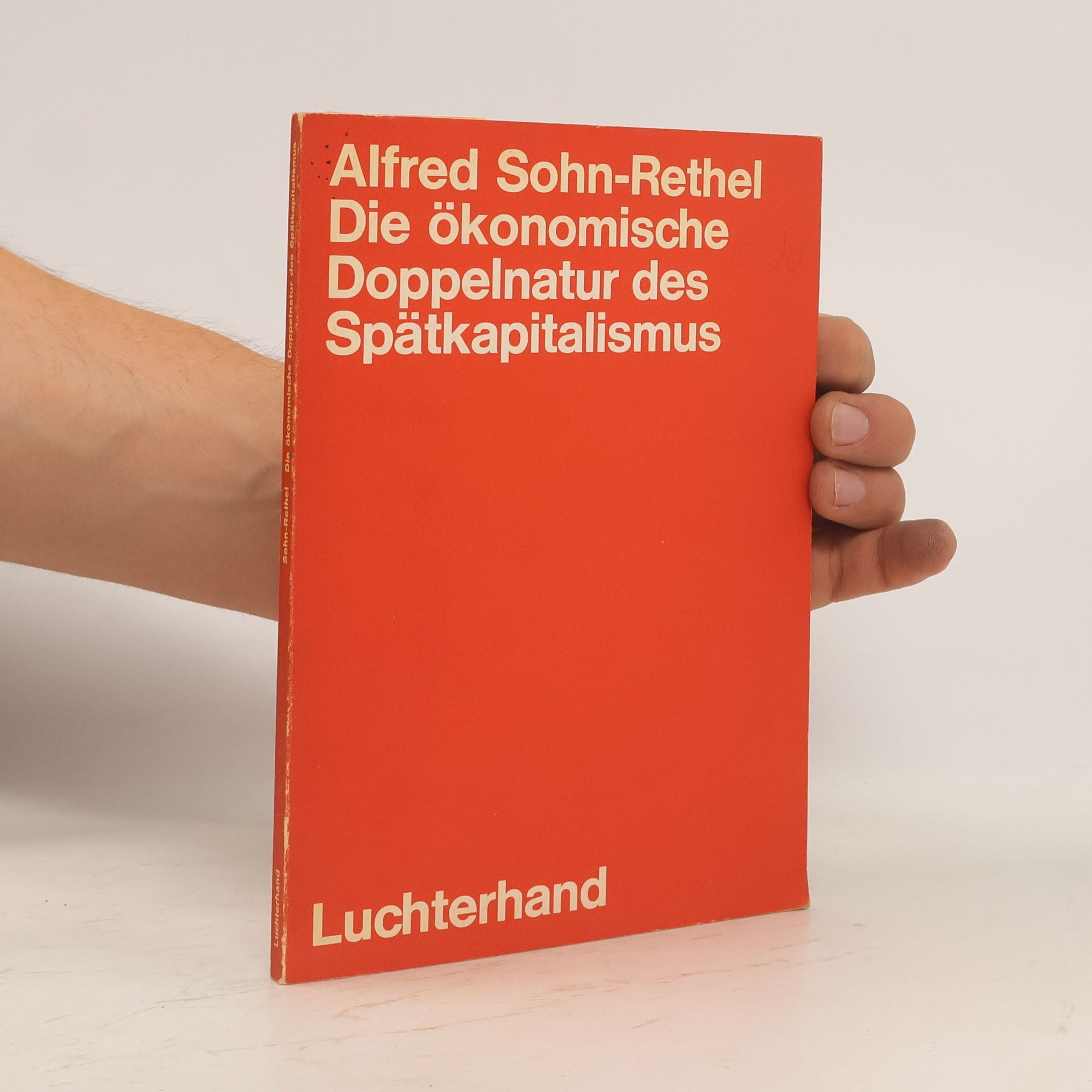 Alfred Sohn Rethel Die ökonomische Doppelnatur des Spätkapitalismus