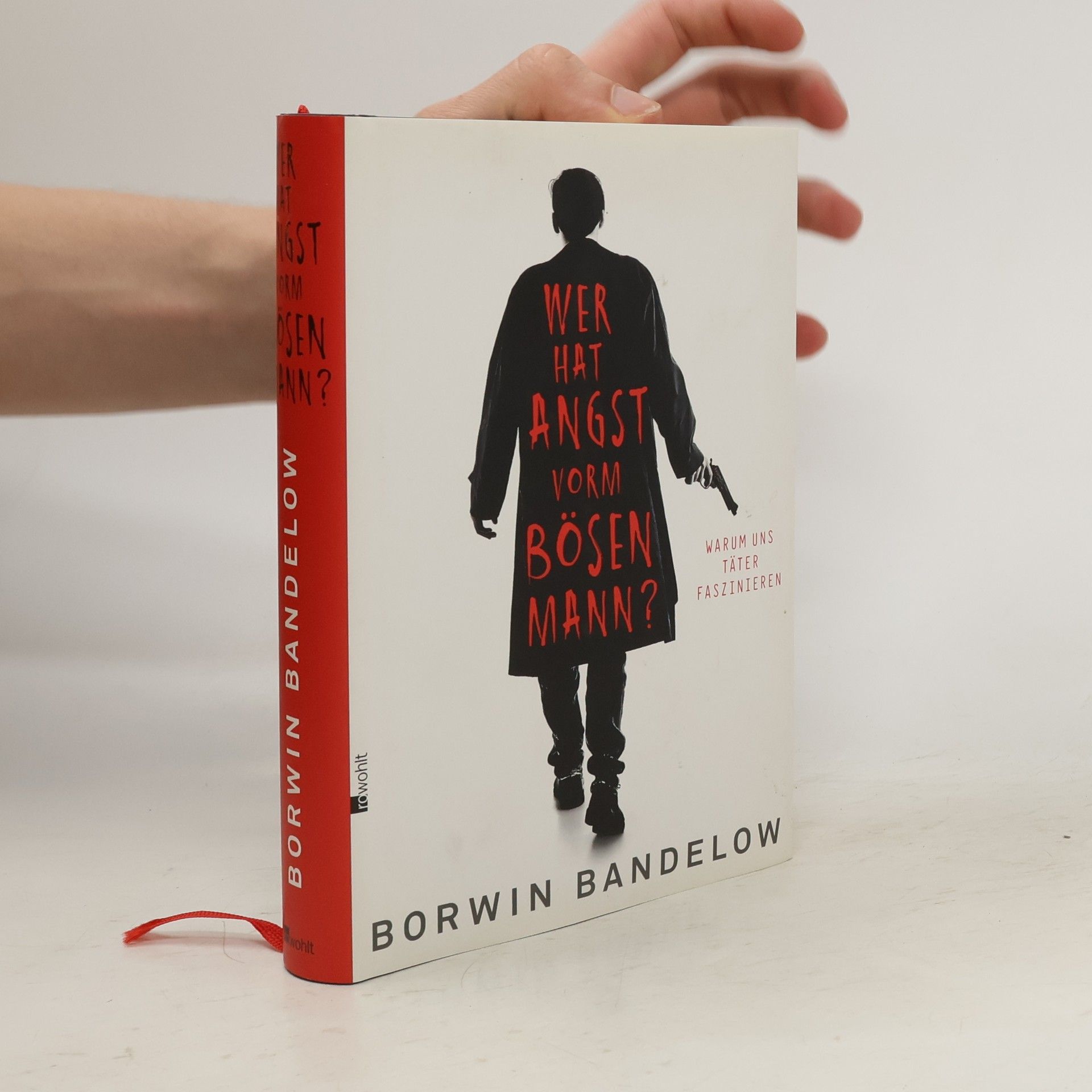 Borwin Bandelow Wer hat Angst vorm bösen Mann?