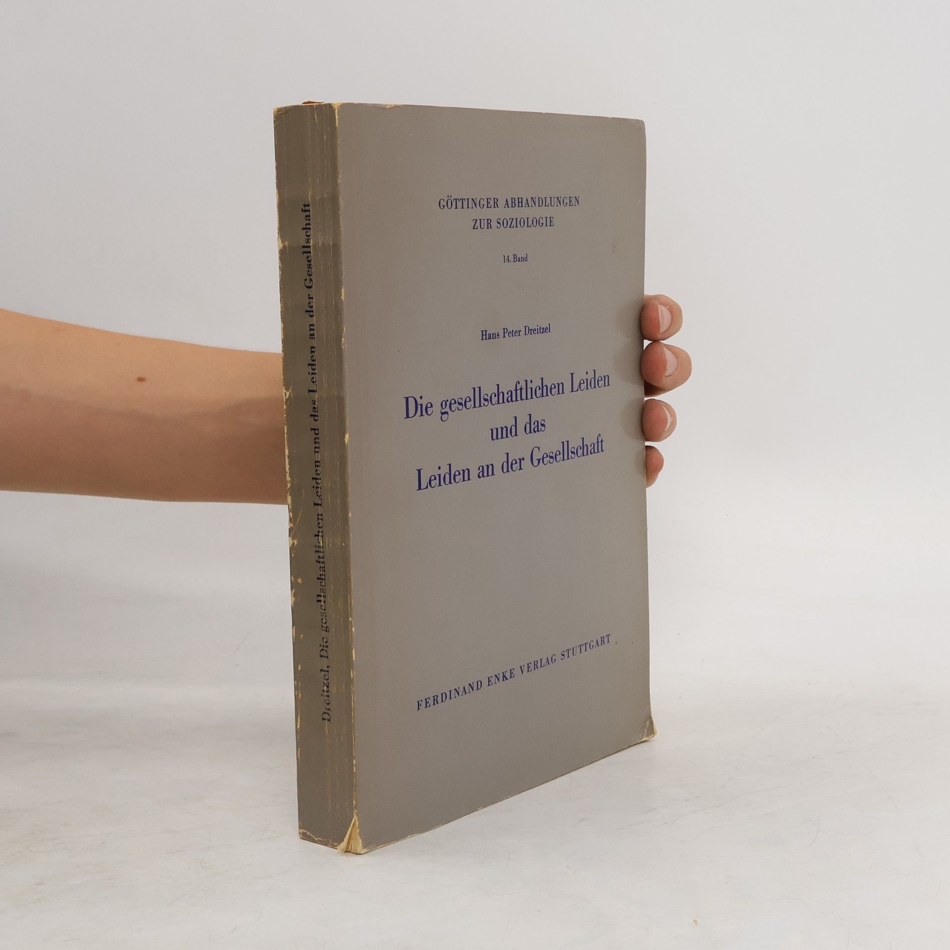 Hans Peter Dreitzel Die gesellschaftlichen Leiden und das Leiden an der Gesellschaft