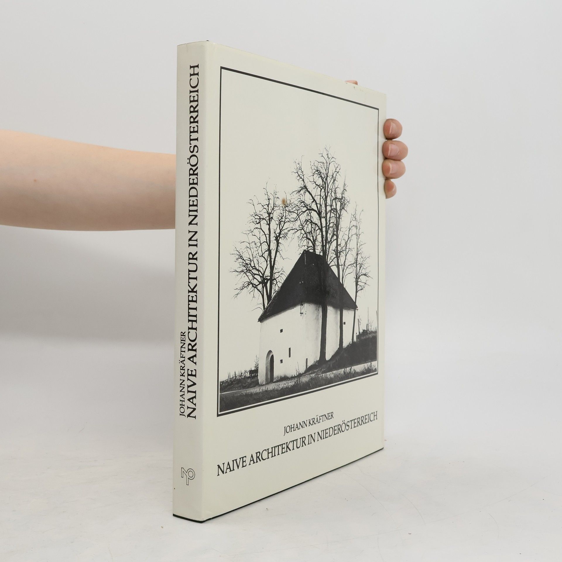 Johann Kräftner Naive Architektur in Niederösterreich