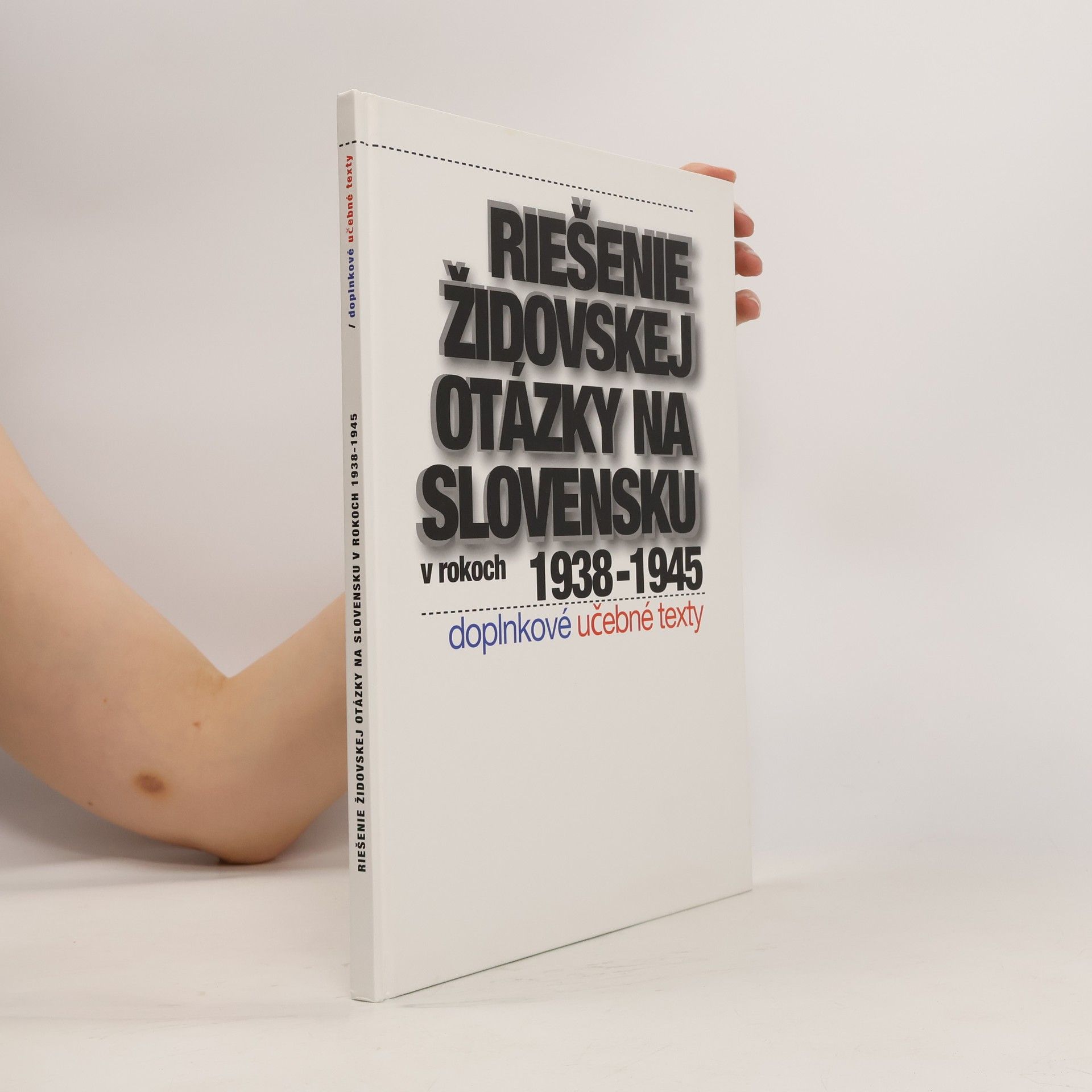 Veronika Slneková Riešenie židovskej otázky na Slovensku v rokoch 1938-1945ě