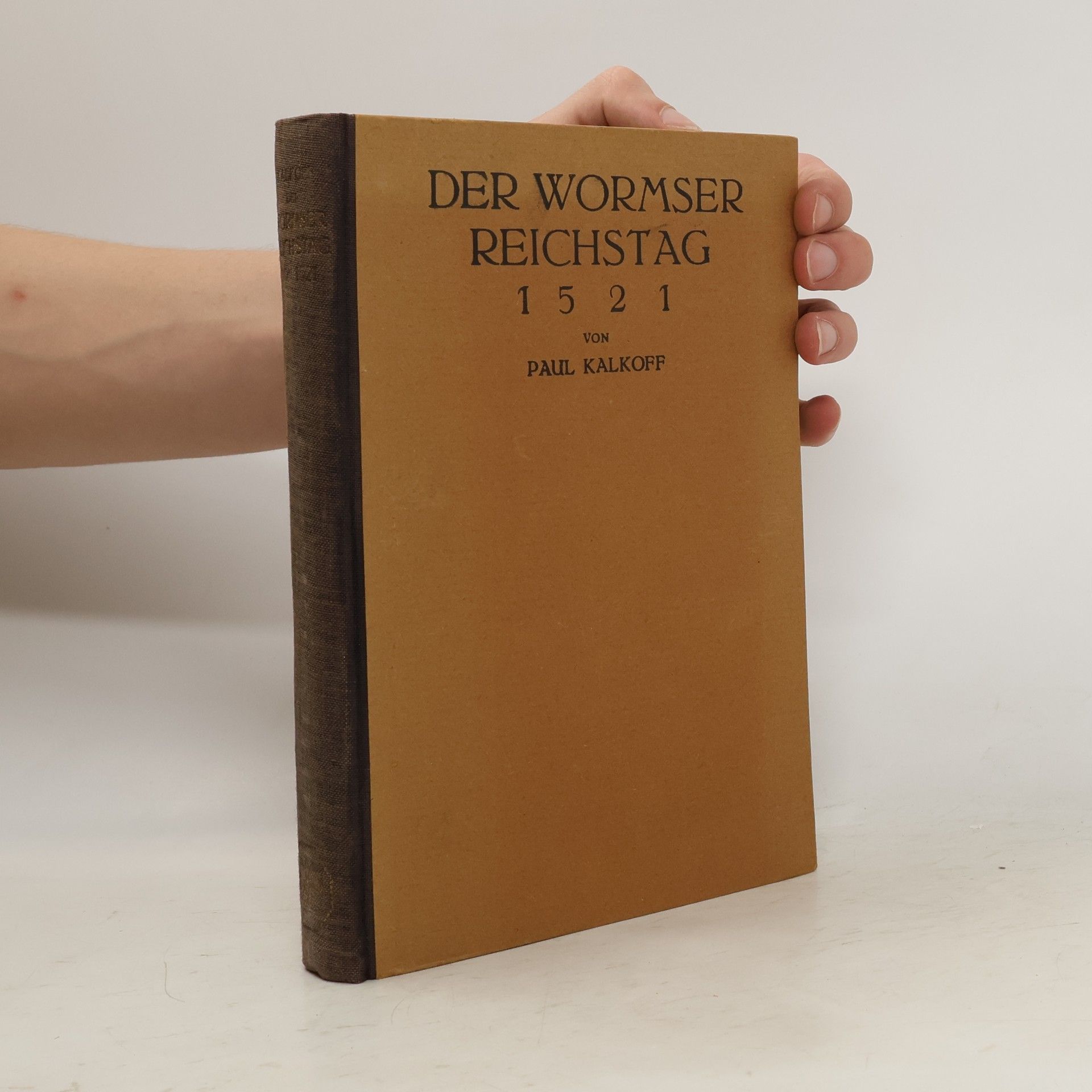 Paul Kalkoff Der Wormser Reichstag von 1521