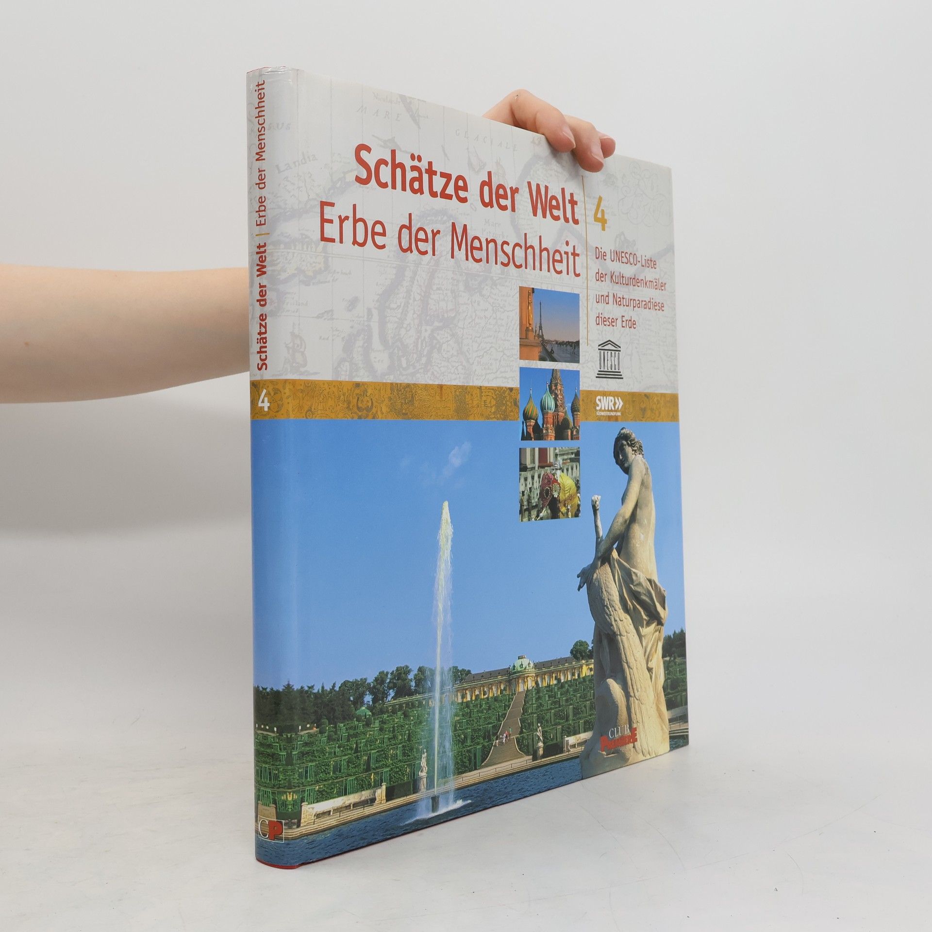 Autorenkollektiv Schätze der Welt 4. Erbe der Menschheit