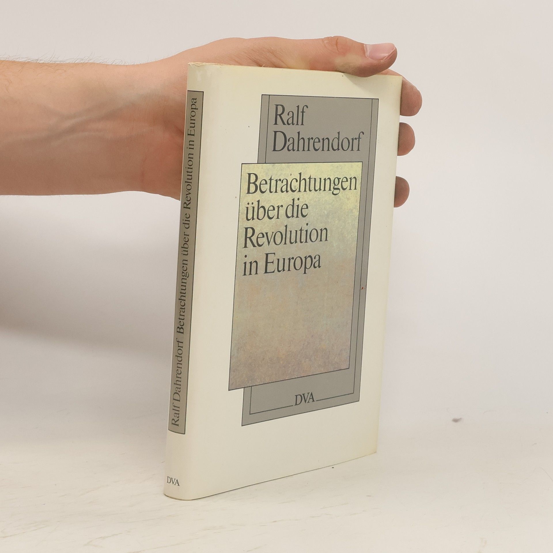 Ralf Dahrendorf Betrachtungen über die Revolution in Europa in einem Brief, der an einen Herrn in Warschau gerichtet ist
