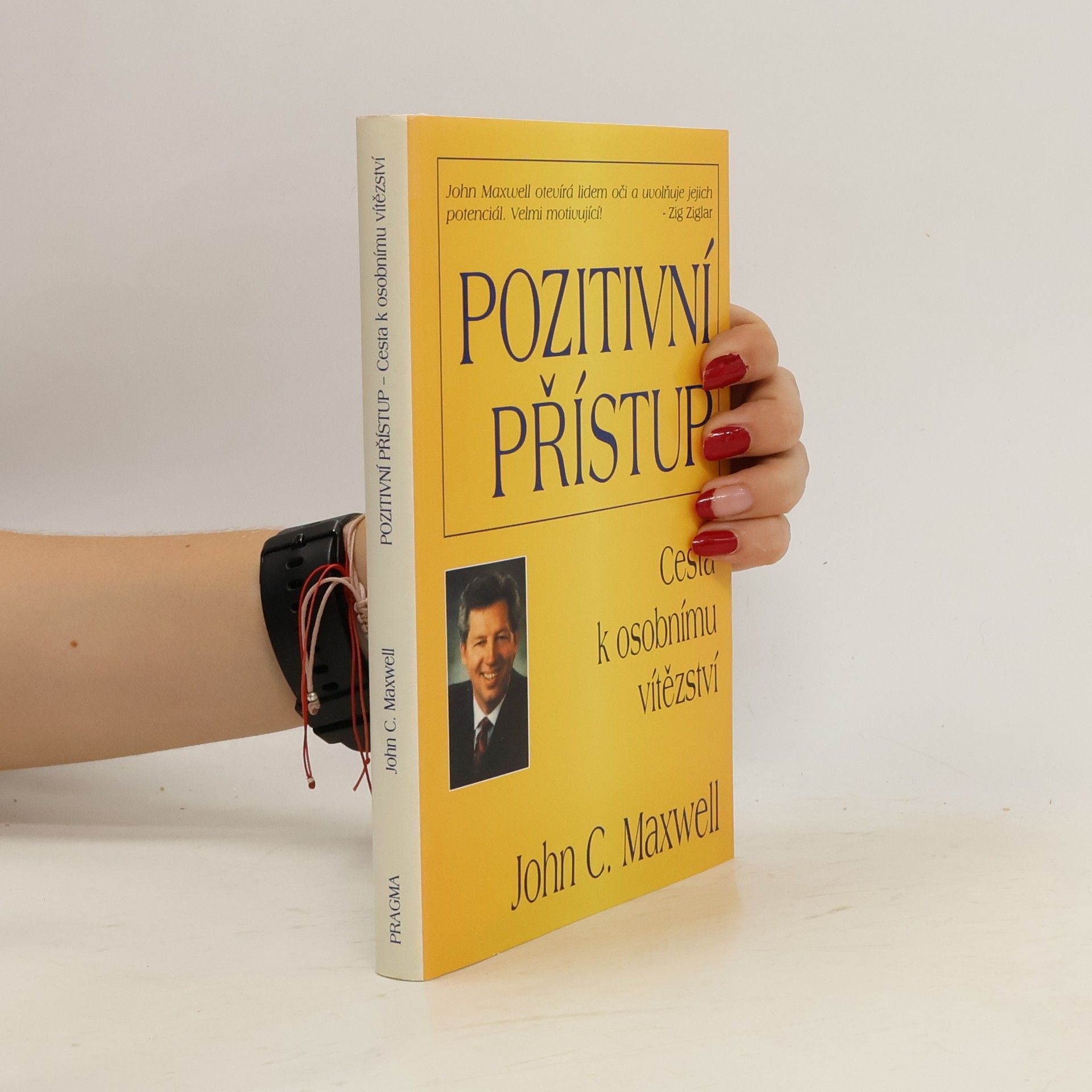 John C. Maxwell Pozitivní přístup. Cesta k osobnímu úspěchu