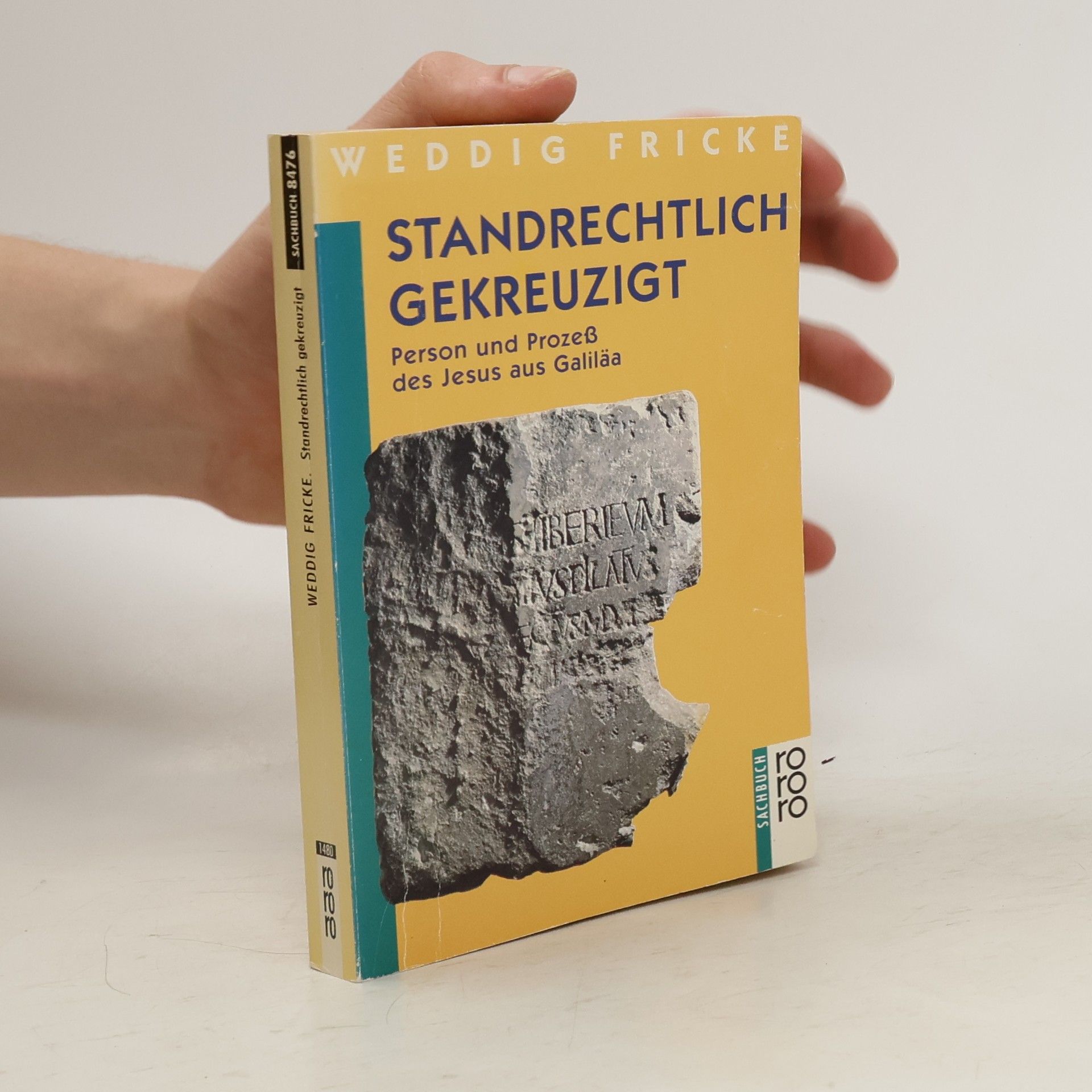 Weddig Fricke Standrechtlich gekreuzigt. Person und Prozeß des Jesus von Galiläa