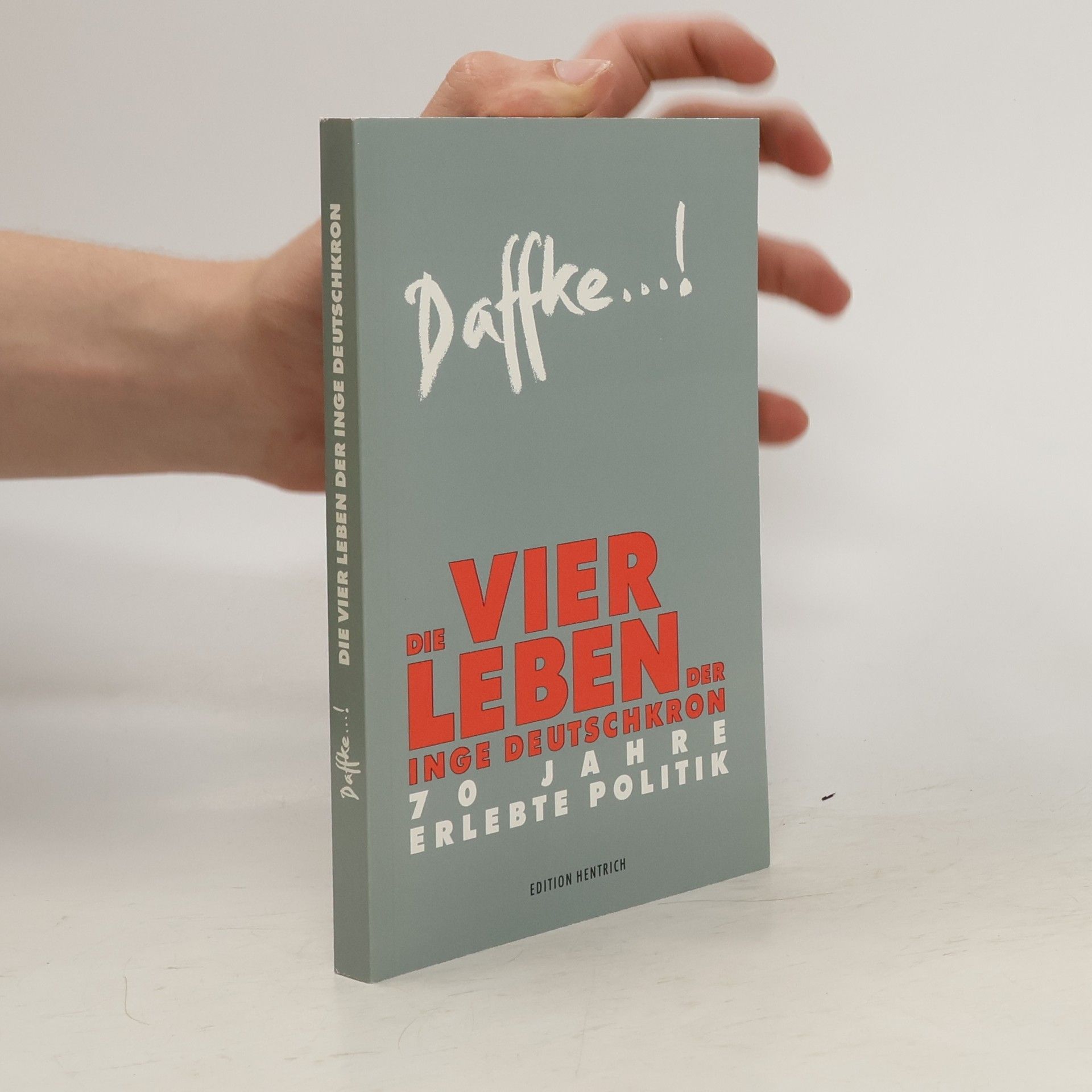 Inge Deutschkron Daffke ...! Die vier Leben der Inge Deutschkron