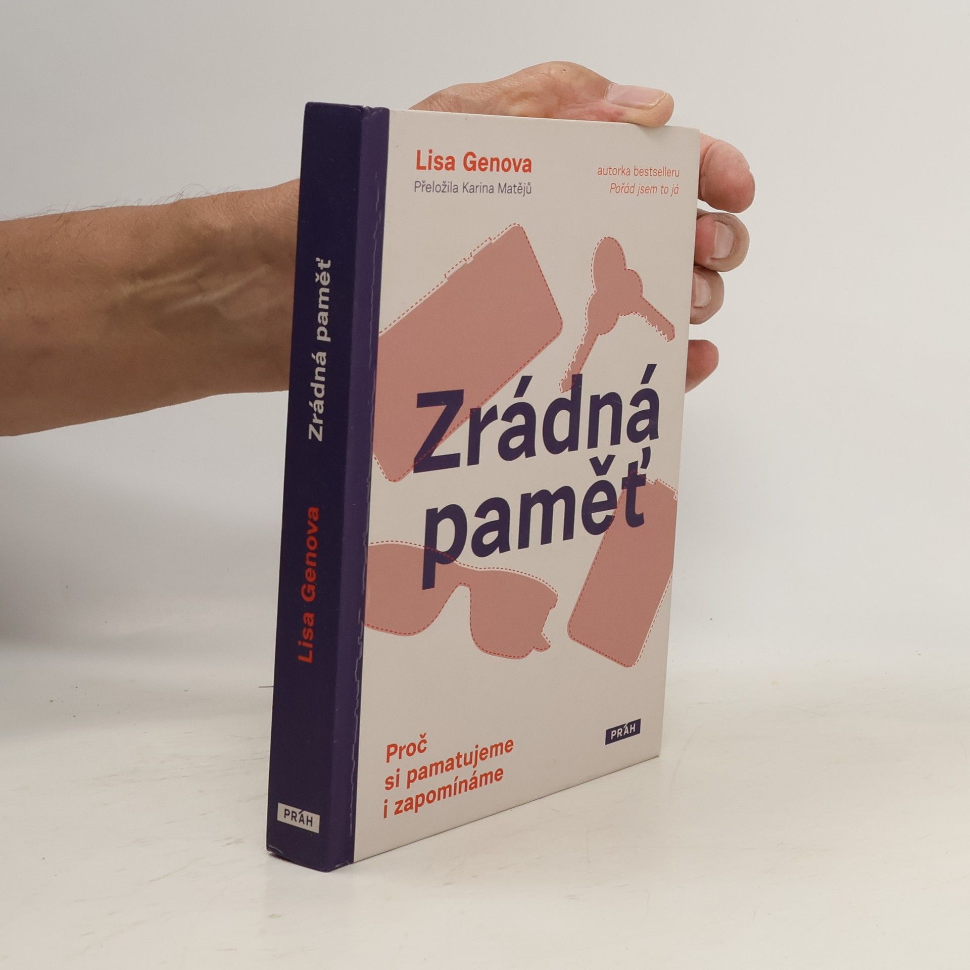 Lisa Genova Zrádná paměť : proč si pamatujeme i zapomínáme